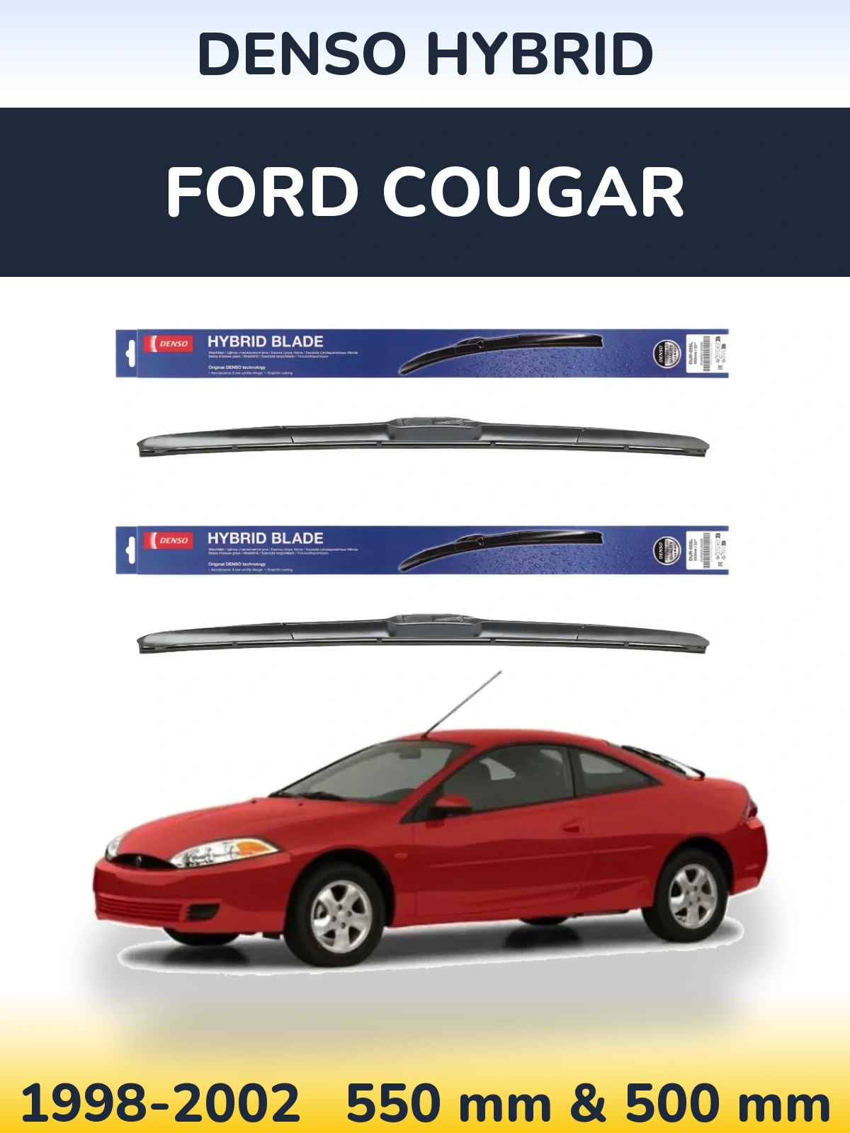 Ștergătoare Denso Hybrid pentru Ford Cougar