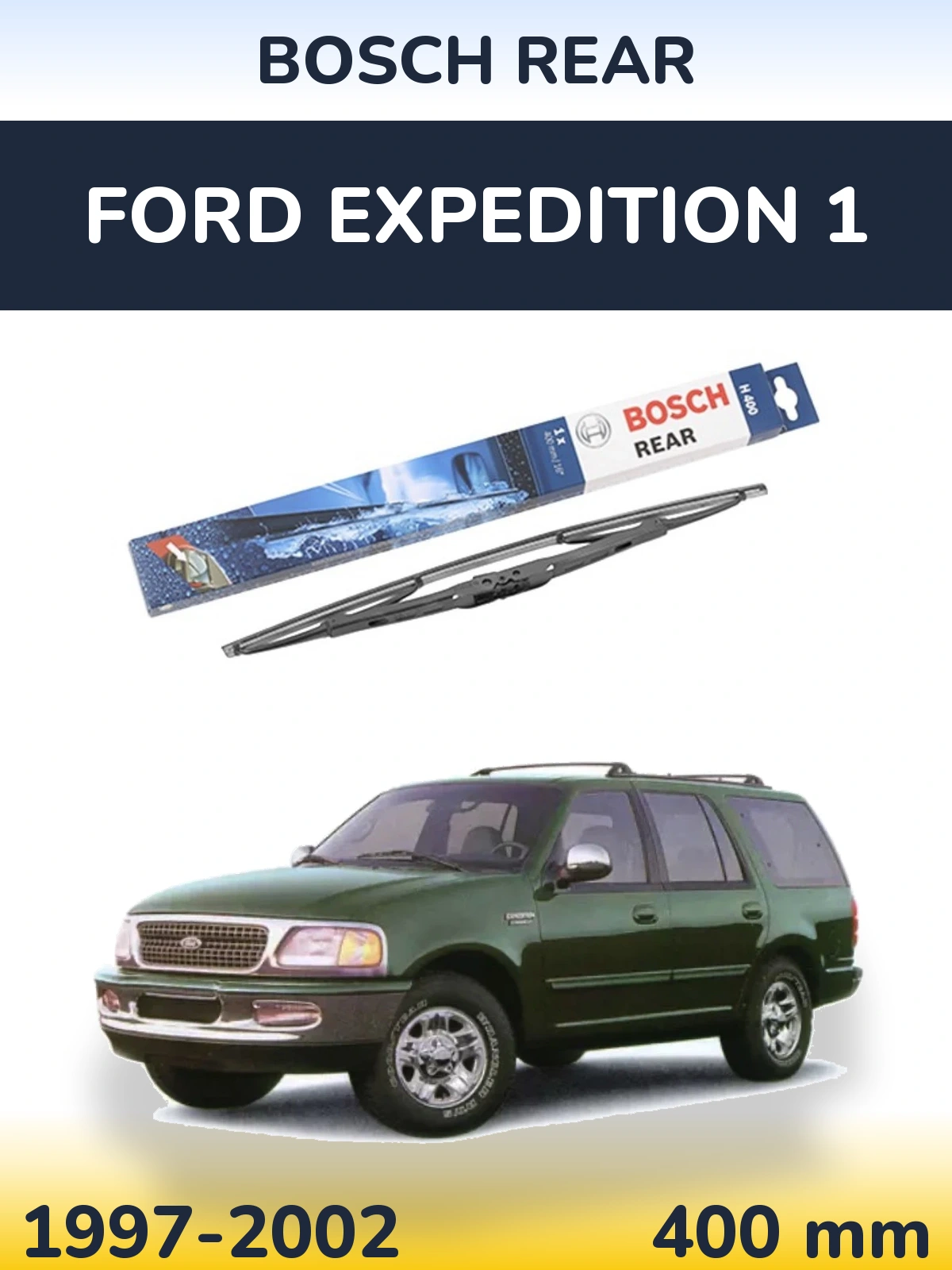 Ștergătoare BOSCH Rear pentru Ford Expedition 1
