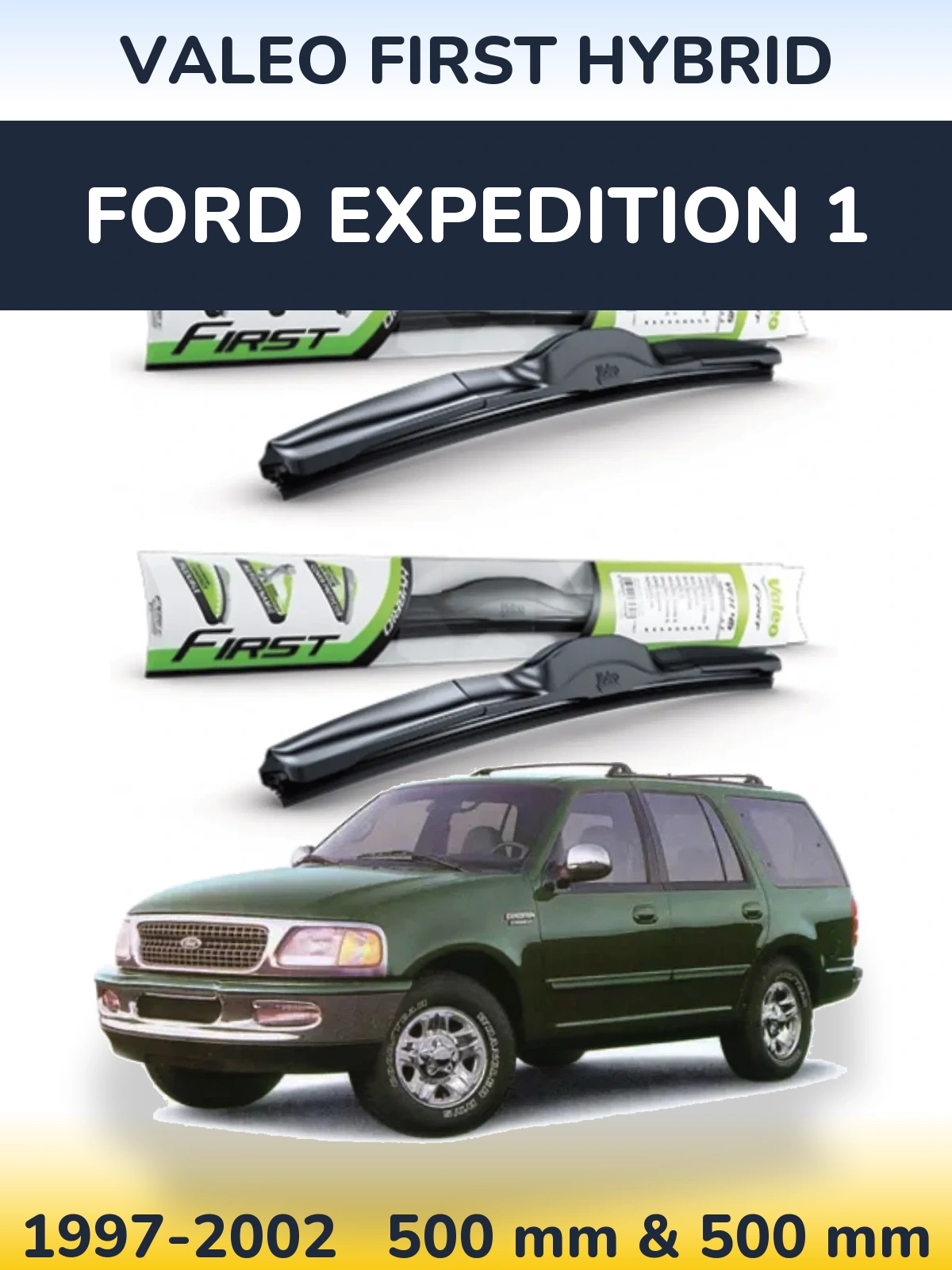 Ștergătoare Valeo First Hybrid pentru Ford Expedition 1