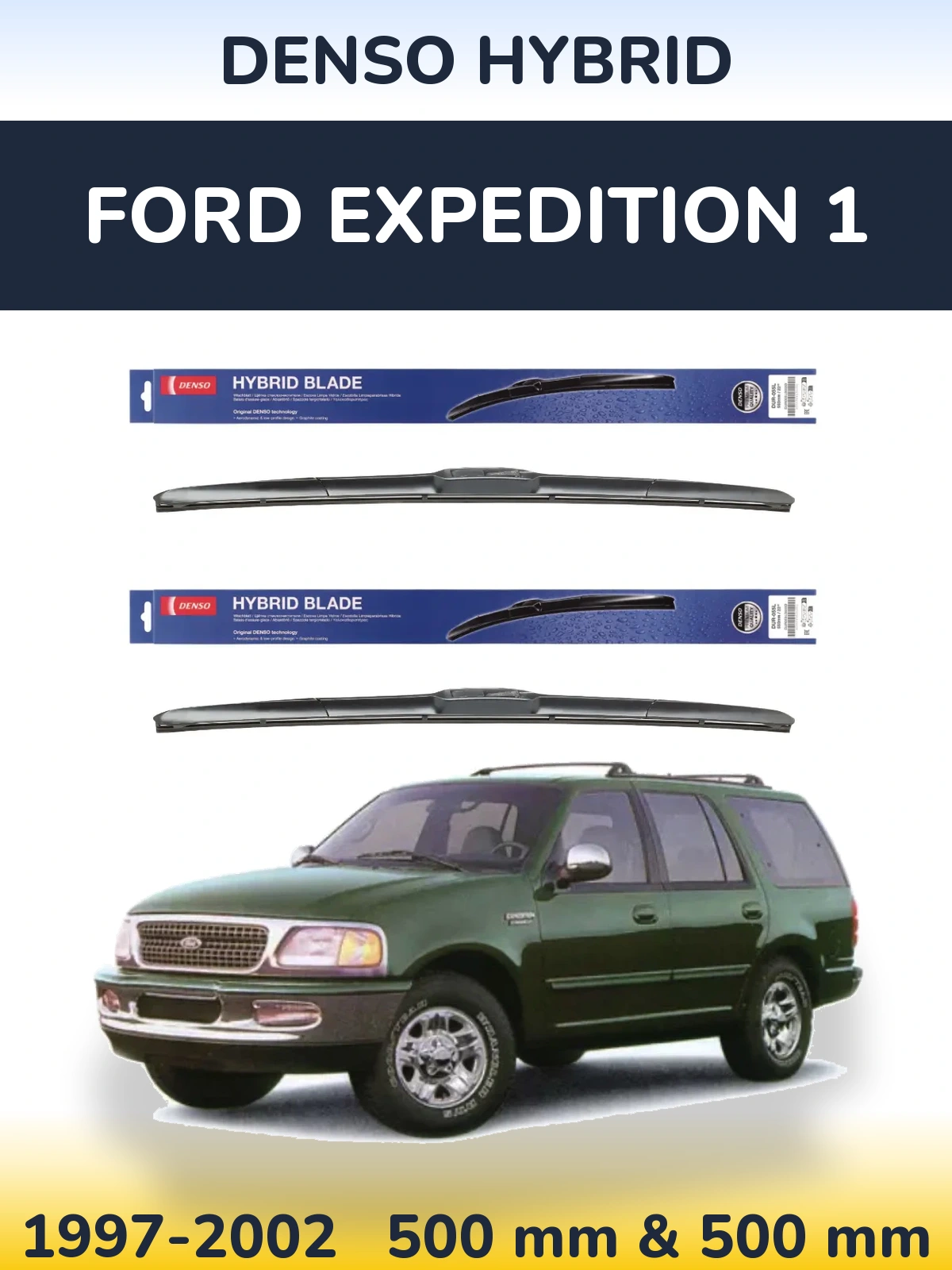 Ștergătoare Denso Hybrid pentru Ford Expedition 1