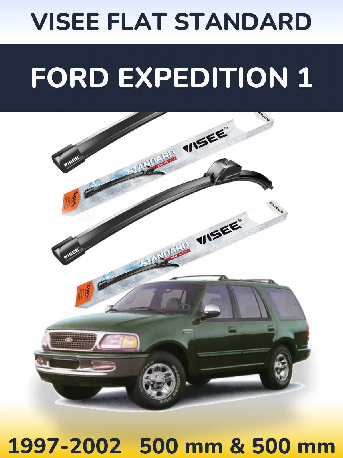 Ștergătoare VISEE FLAT STANDARD pentru Ford Expedition 1