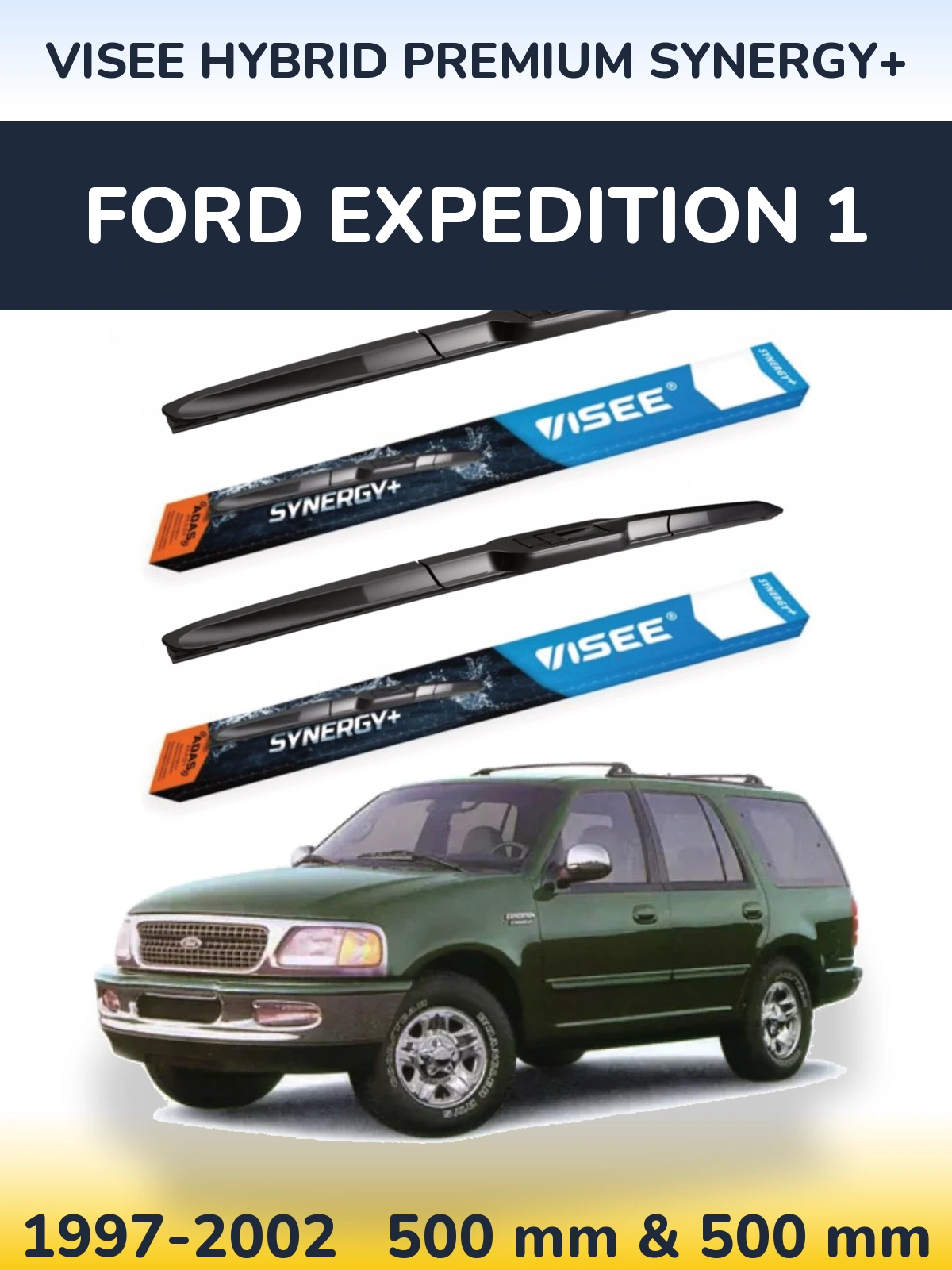 Ștergătoare VISEE HYBRID PREMIUM SYNERGY+ pentru Ford Expedition 1