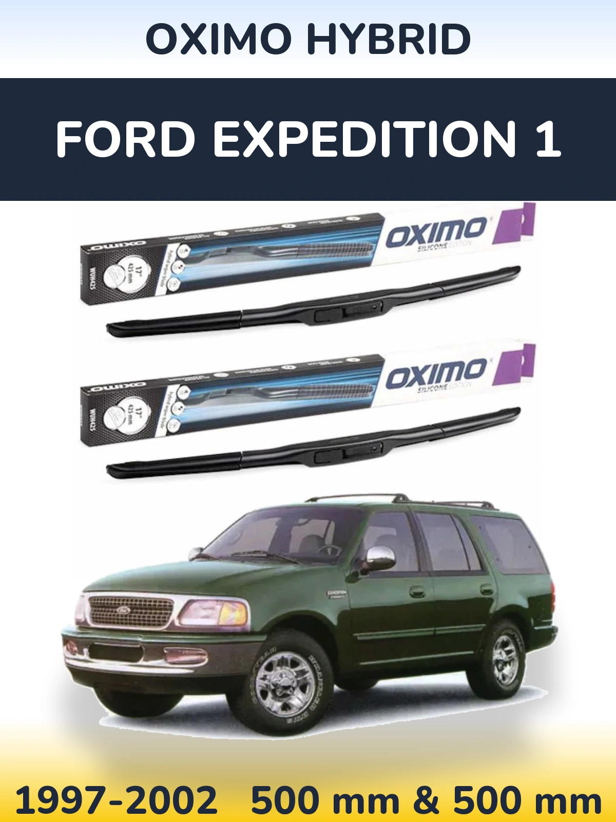 Ștergătoare Oximo Hybrid pentru Ford Expedition 1
