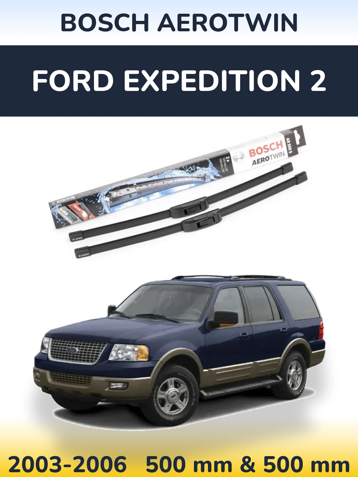 Ștergătoare BOSCH AeroTwin pentru Ford Expedition 2