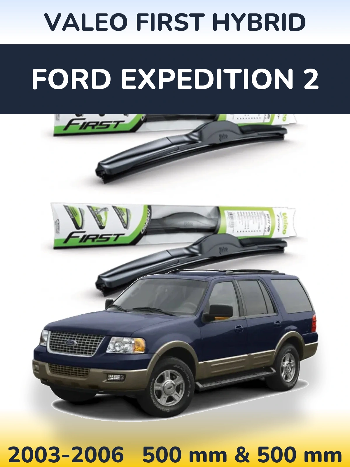 Ștergătoare Valeo First Hybrid pentru Ford Expedition 2