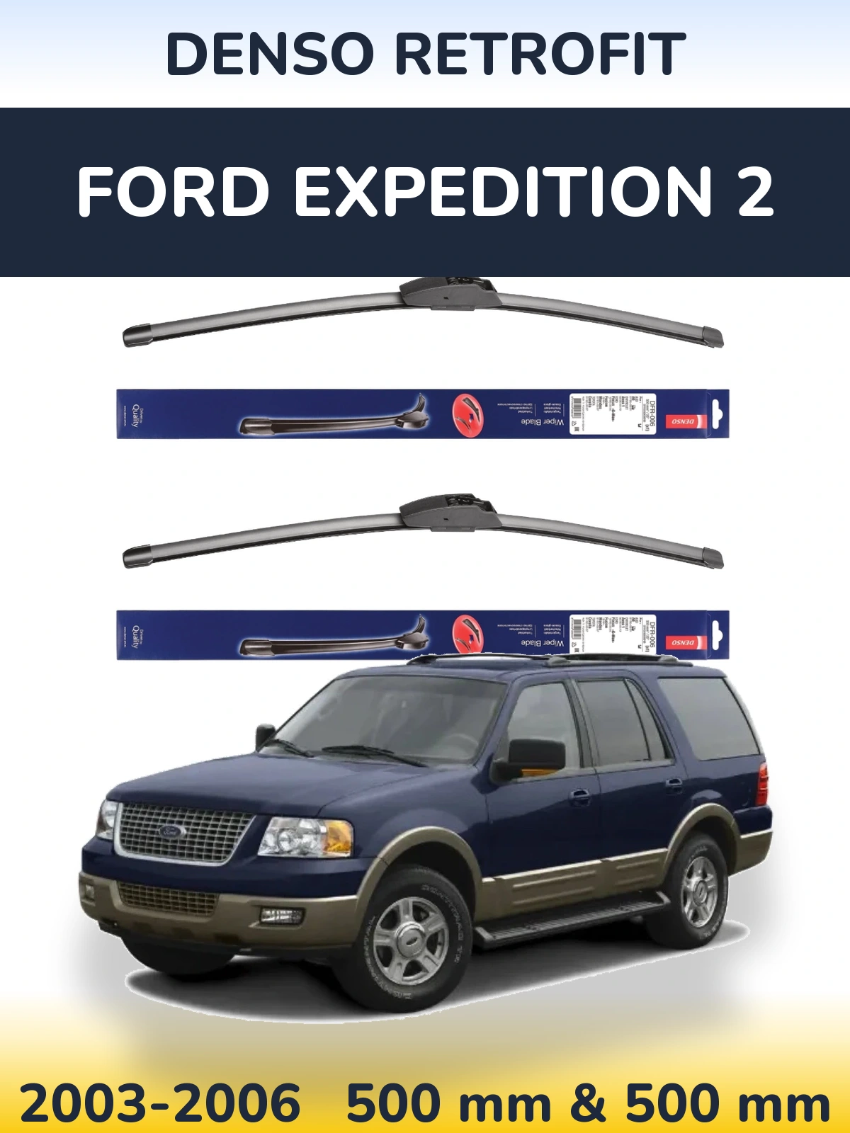 Ștergătoare Denso Retrofit pentru Ford Expedition 2