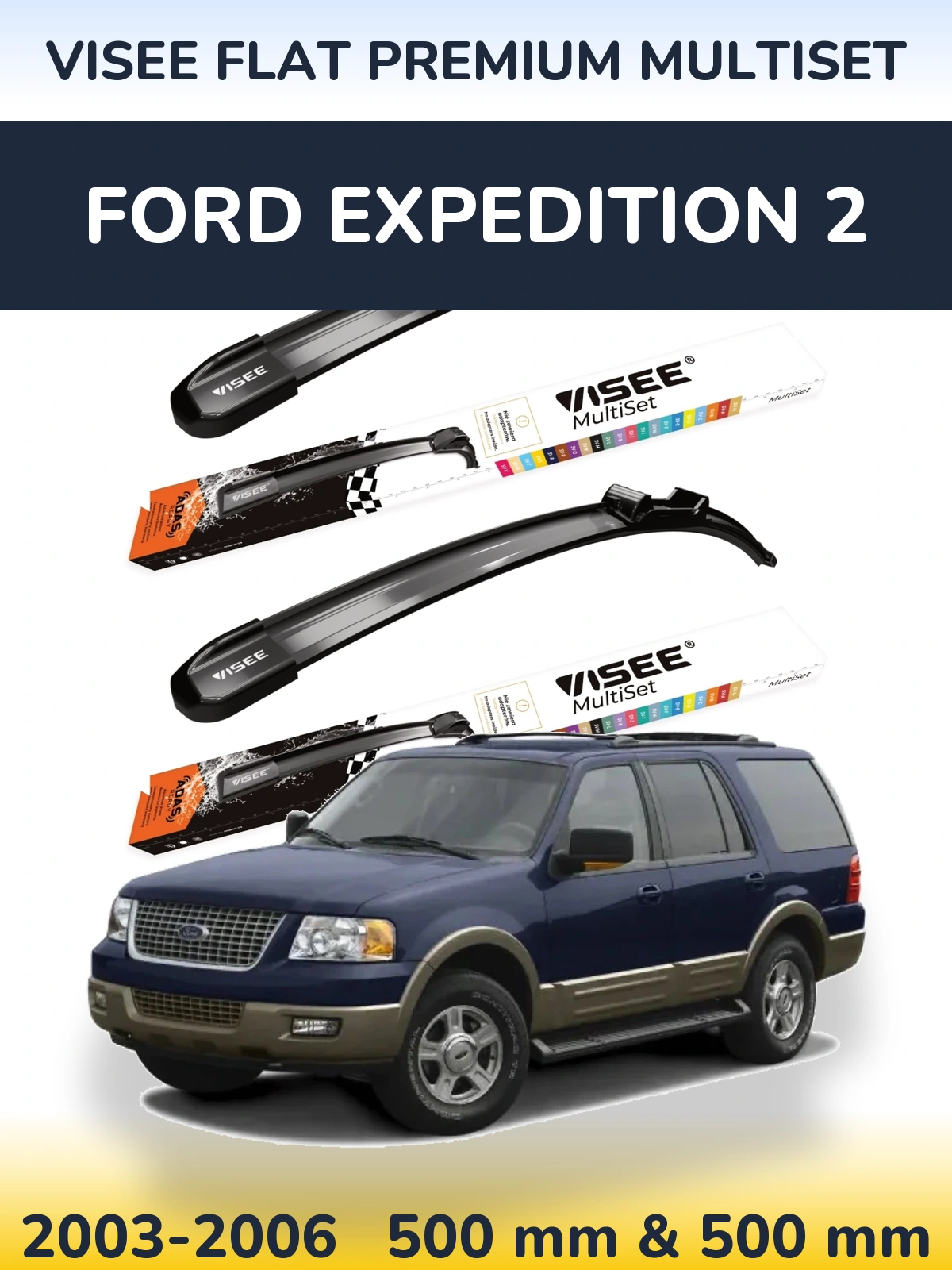 Ștergătoare VISEE FLAT PREMIUM MultiSet pentru Ford Expedition 2