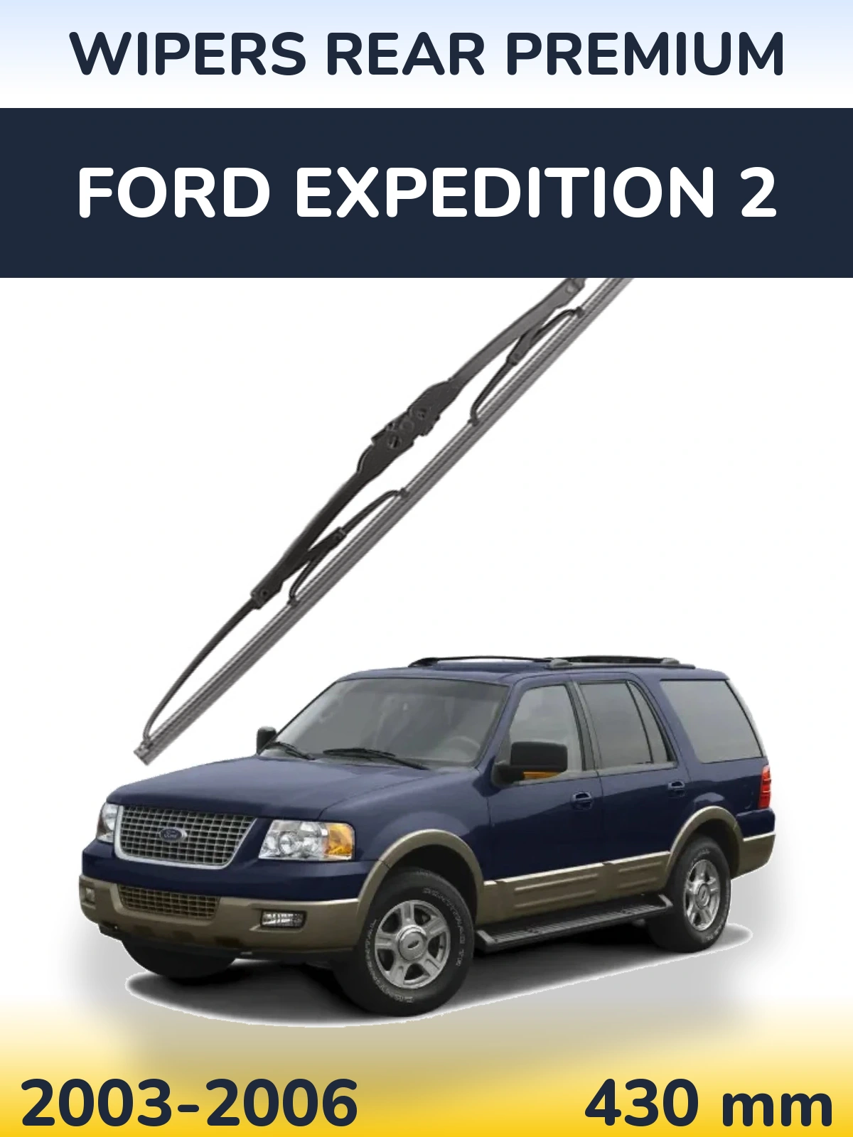 Ștergătoare WIPERS REAR PREMIUM pentru Ford Expedition 2