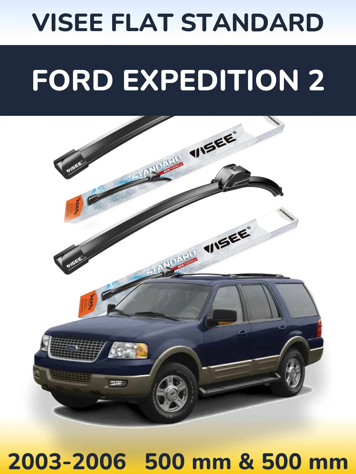 Ștergătoare VISEE FLAT STANDARD pentru Ford Expedition 2