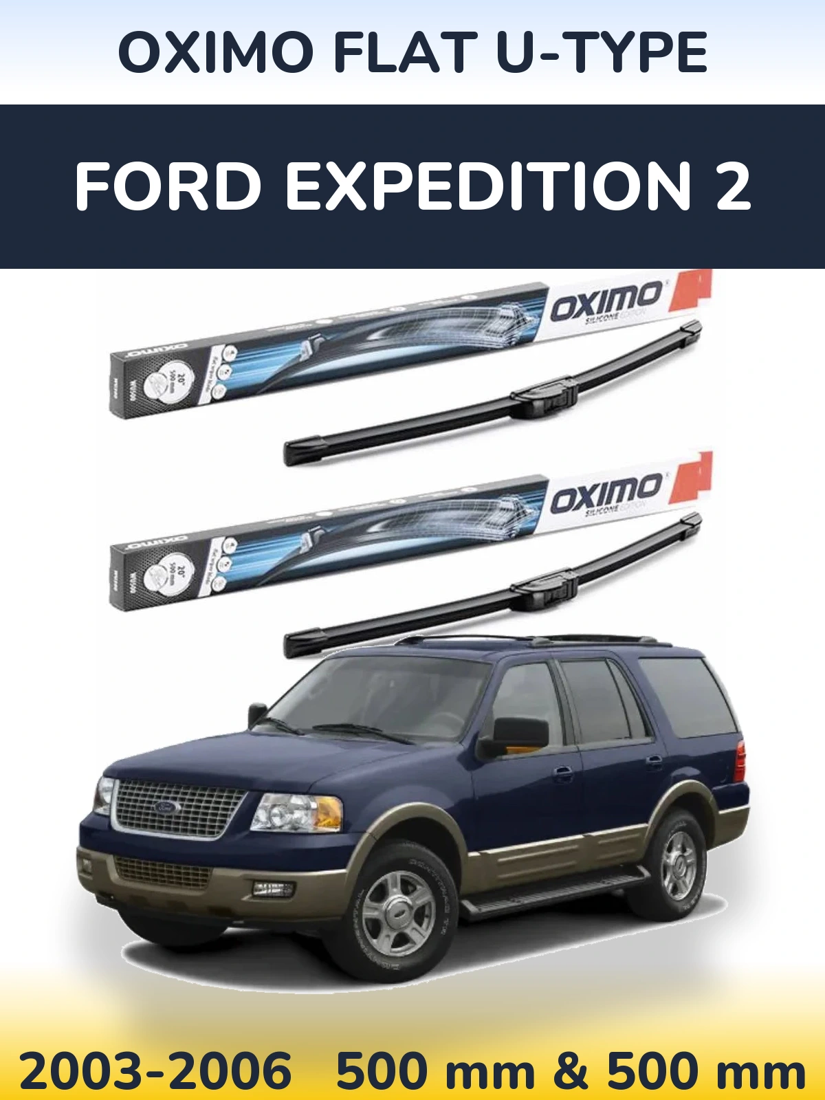 Ștergătoare Oximo Flat U-type pentru Ford Expedition 2