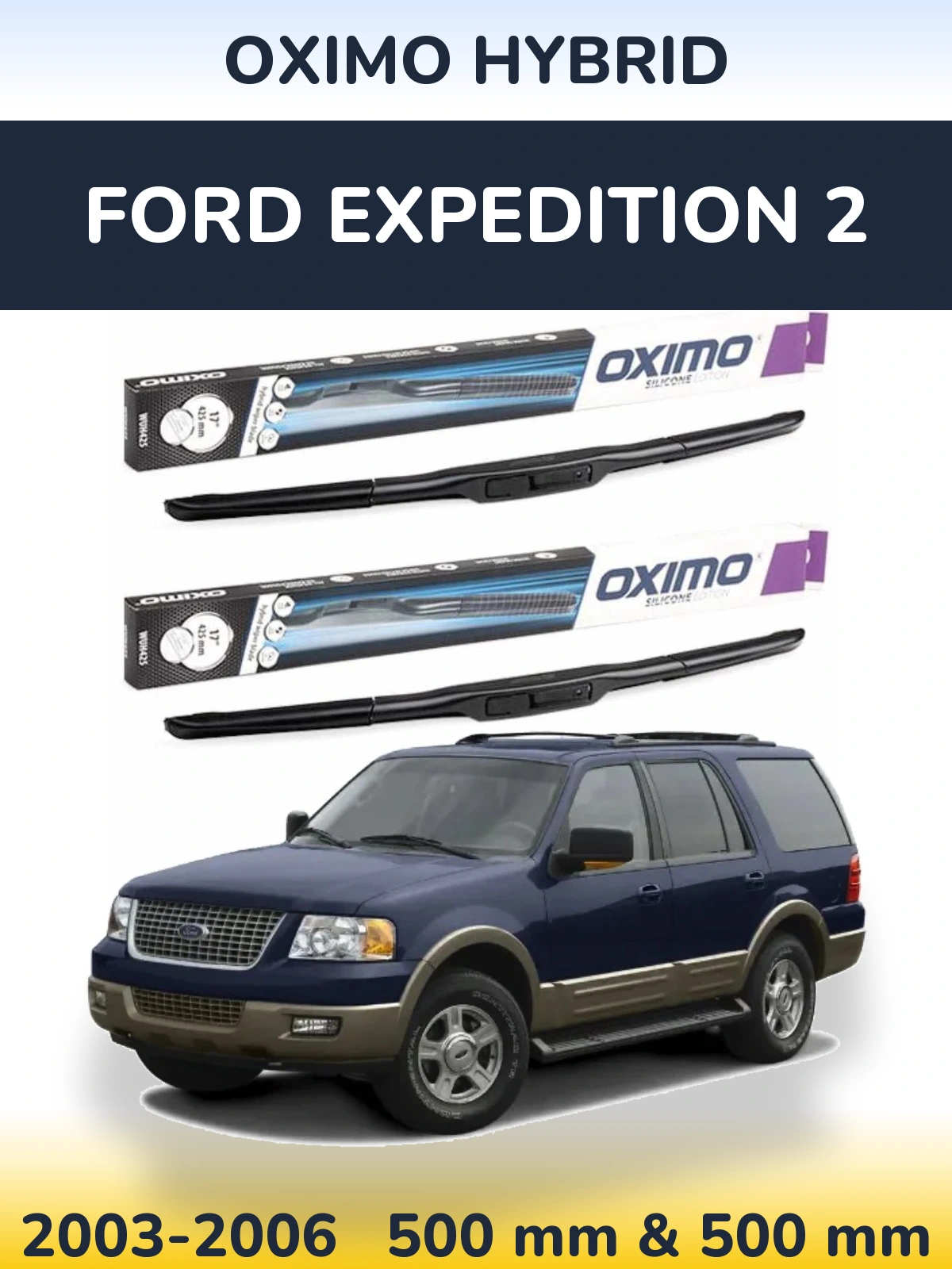 Ștergătoare Oximo Hybrid pentru Ford Expedition 2