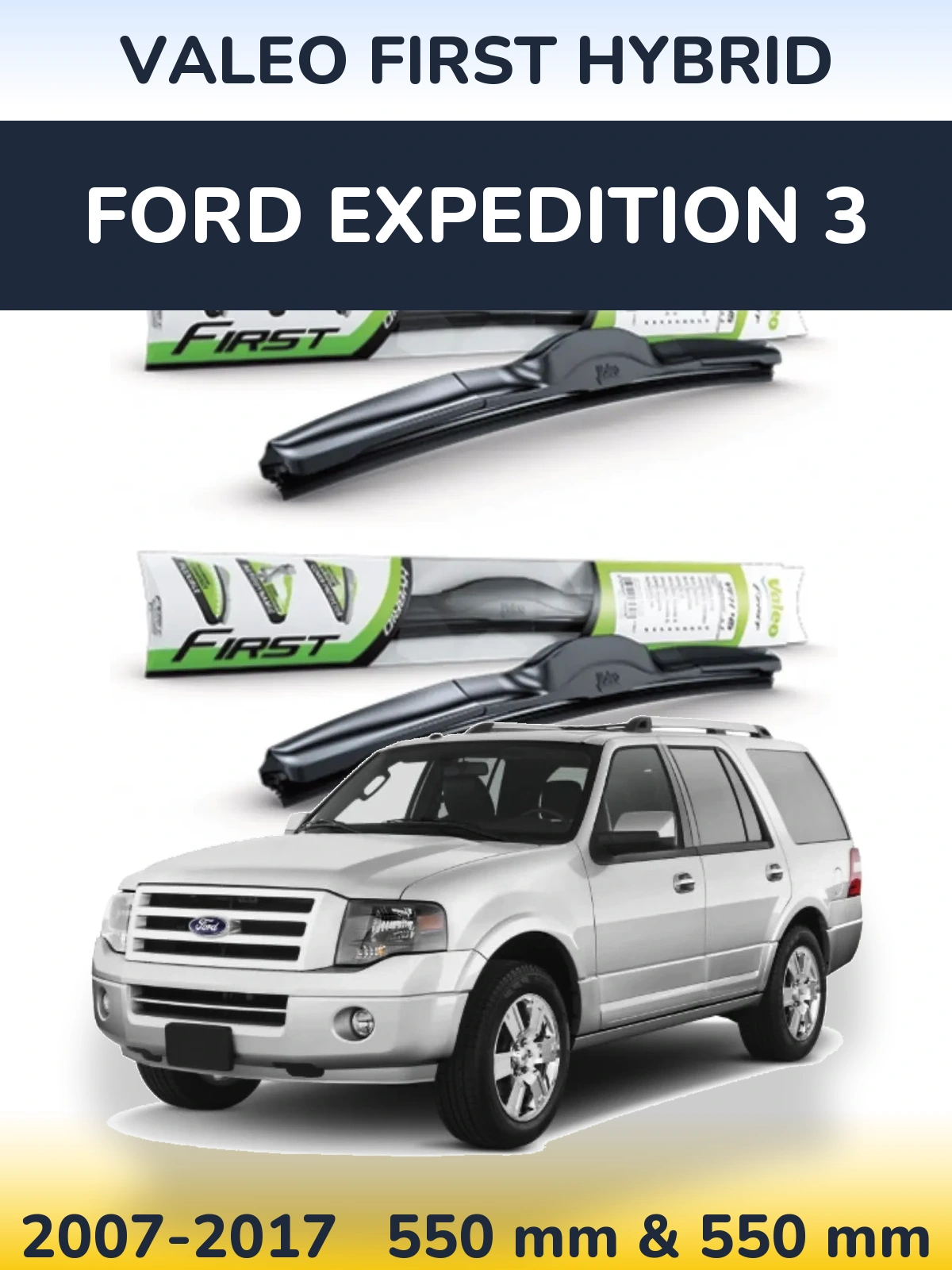Ștergătoare Valeo First Hybrid pentru Ford Expedition 3