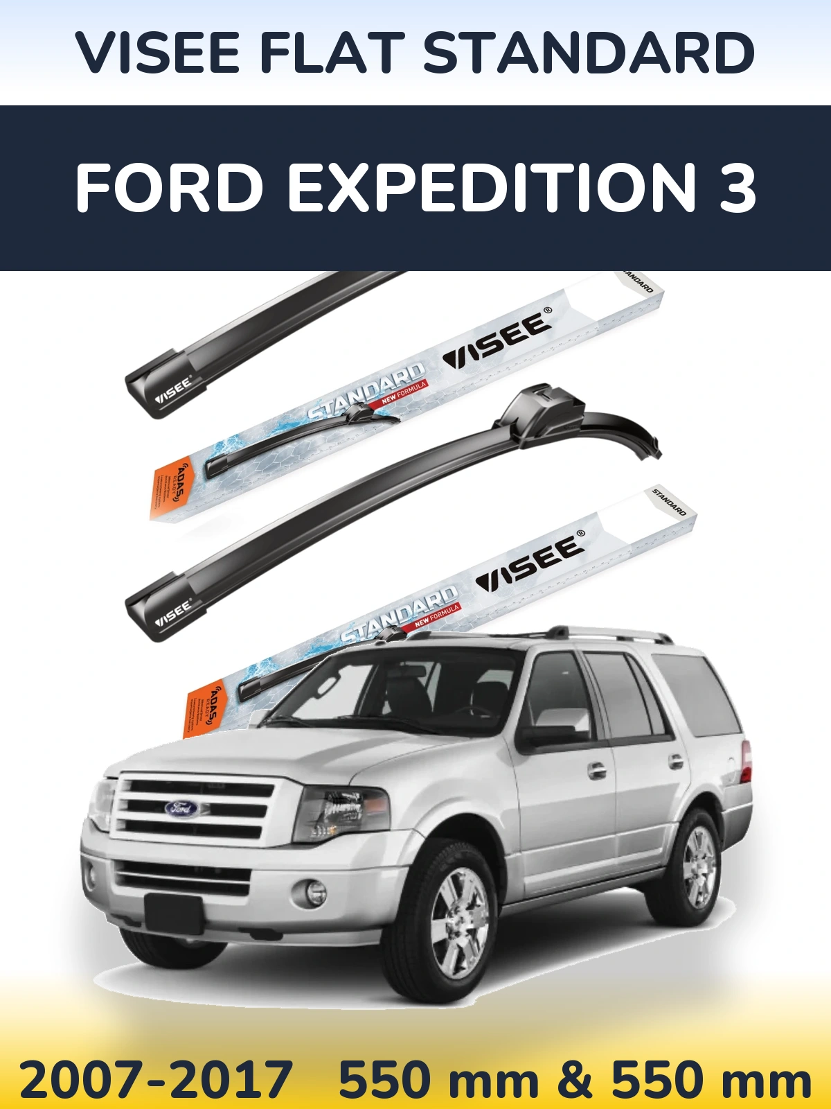Ștergătoare VISEE FLAT STANDARD pentru Ford Expedition 3