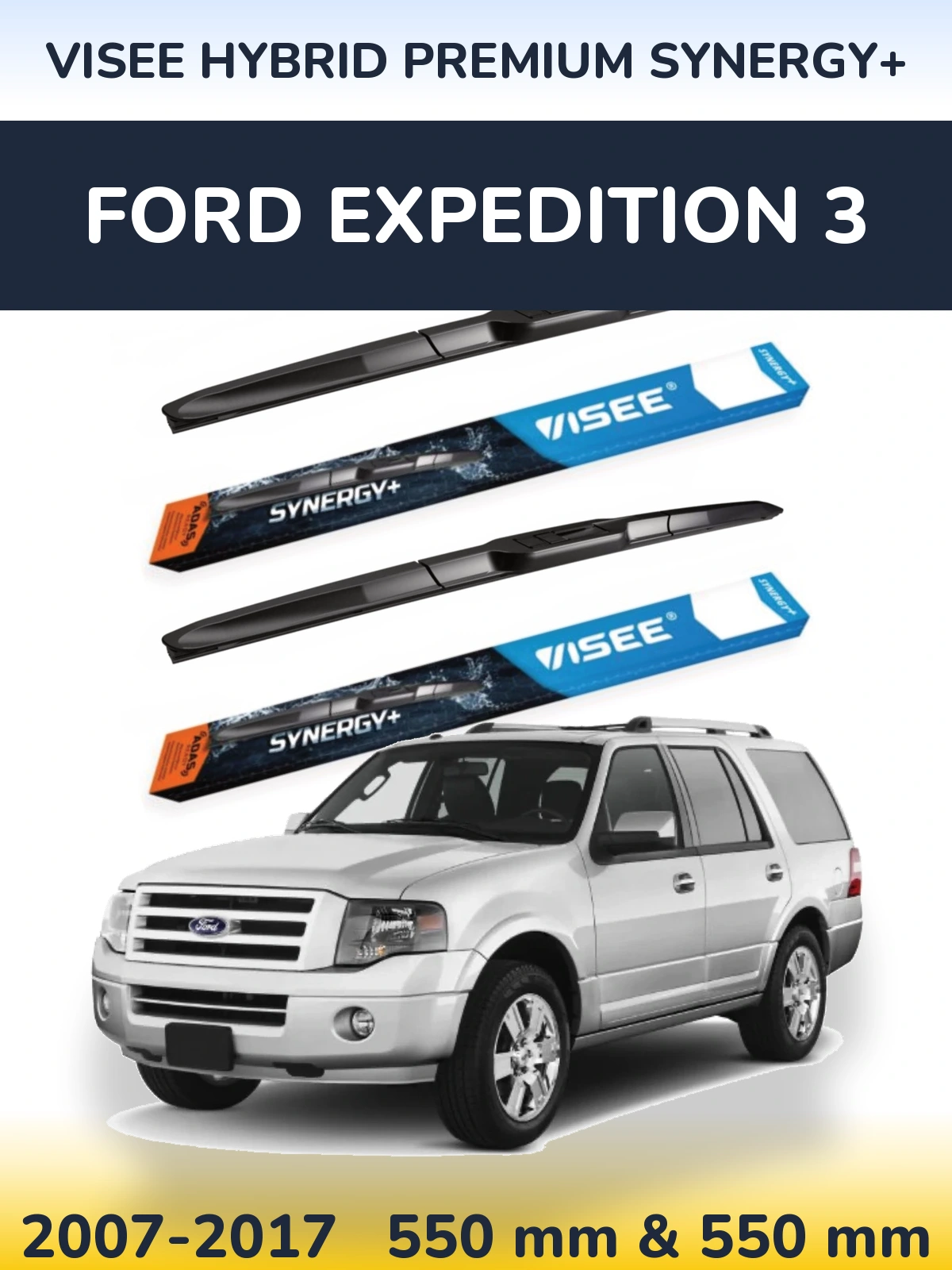 Ștergătoare VISEE HYBRID PREMIUM SYNERGY+ pentru Ford Expedition 3