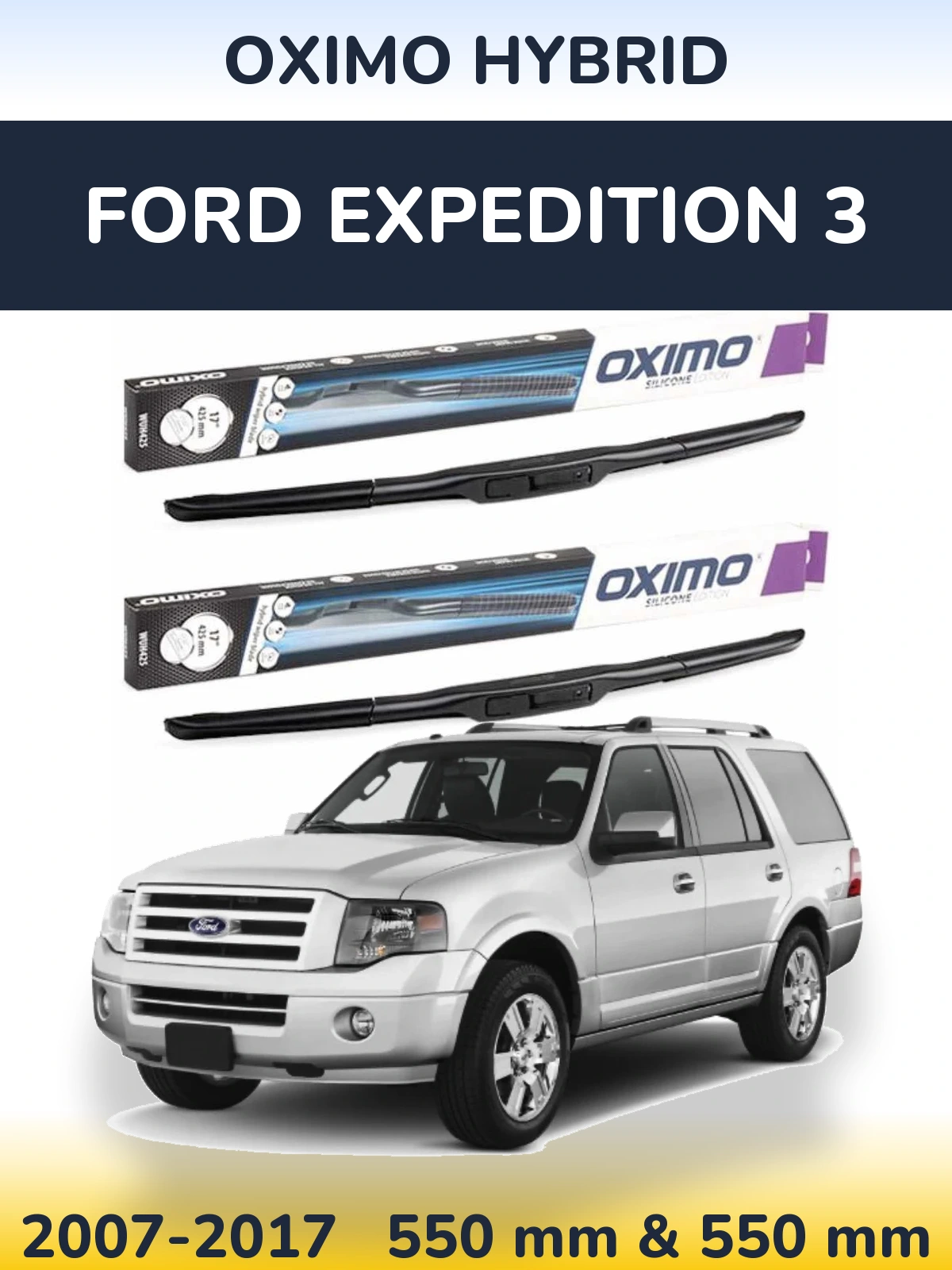 Ștergătoare Oximo Hybrid pentru Ford Expedition 3