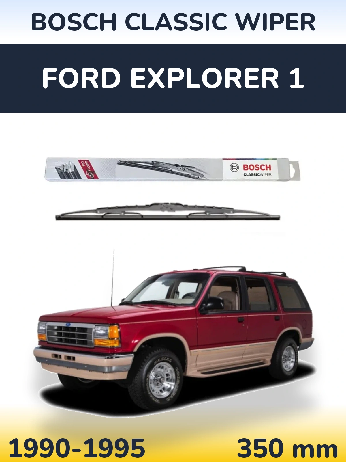Ștergătoare BOSCH Classic Wiper pentru Ford Explorer 1