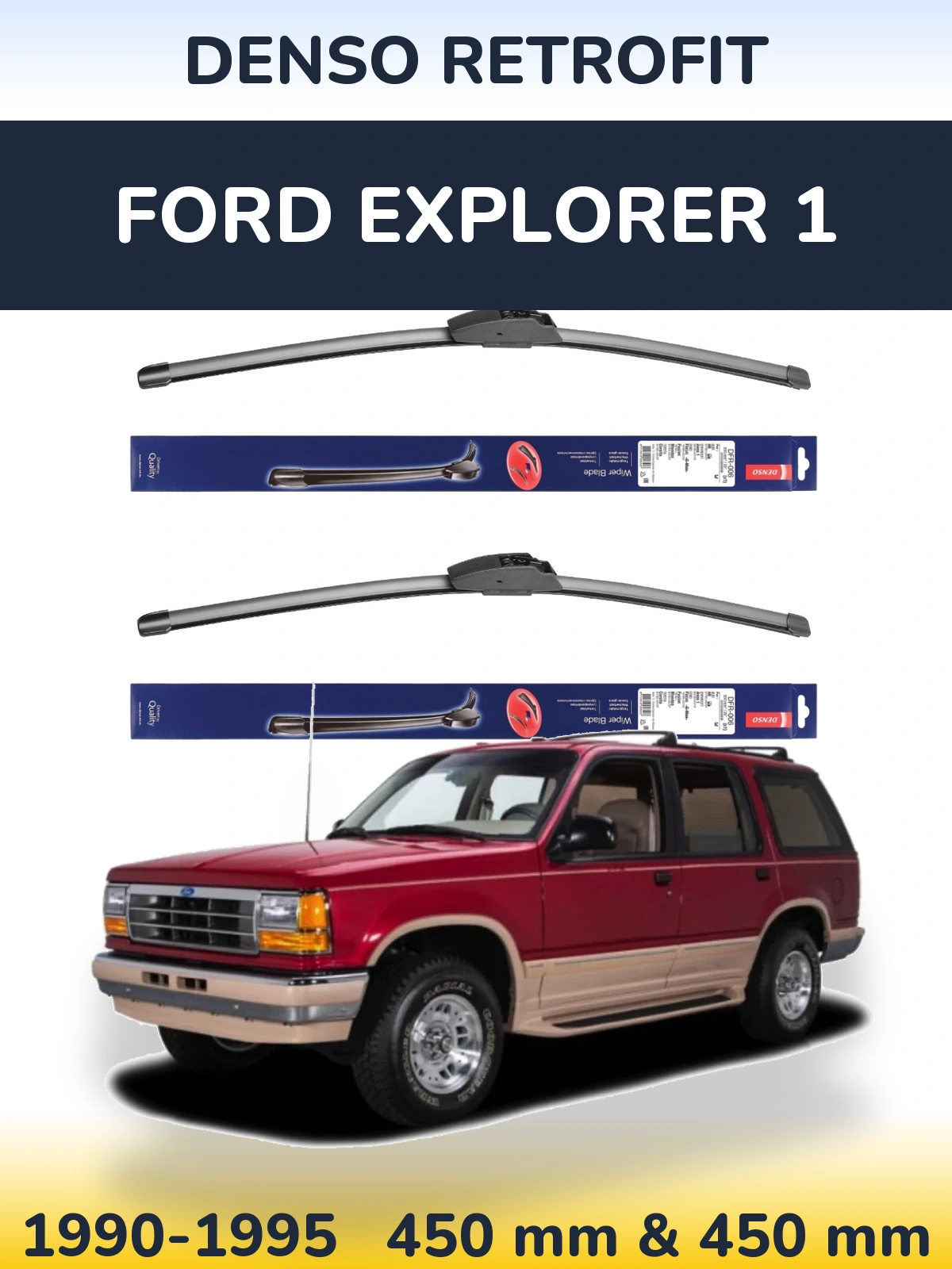 Ștergătoare Denso Retrofit pentru Ford Explorer 1
