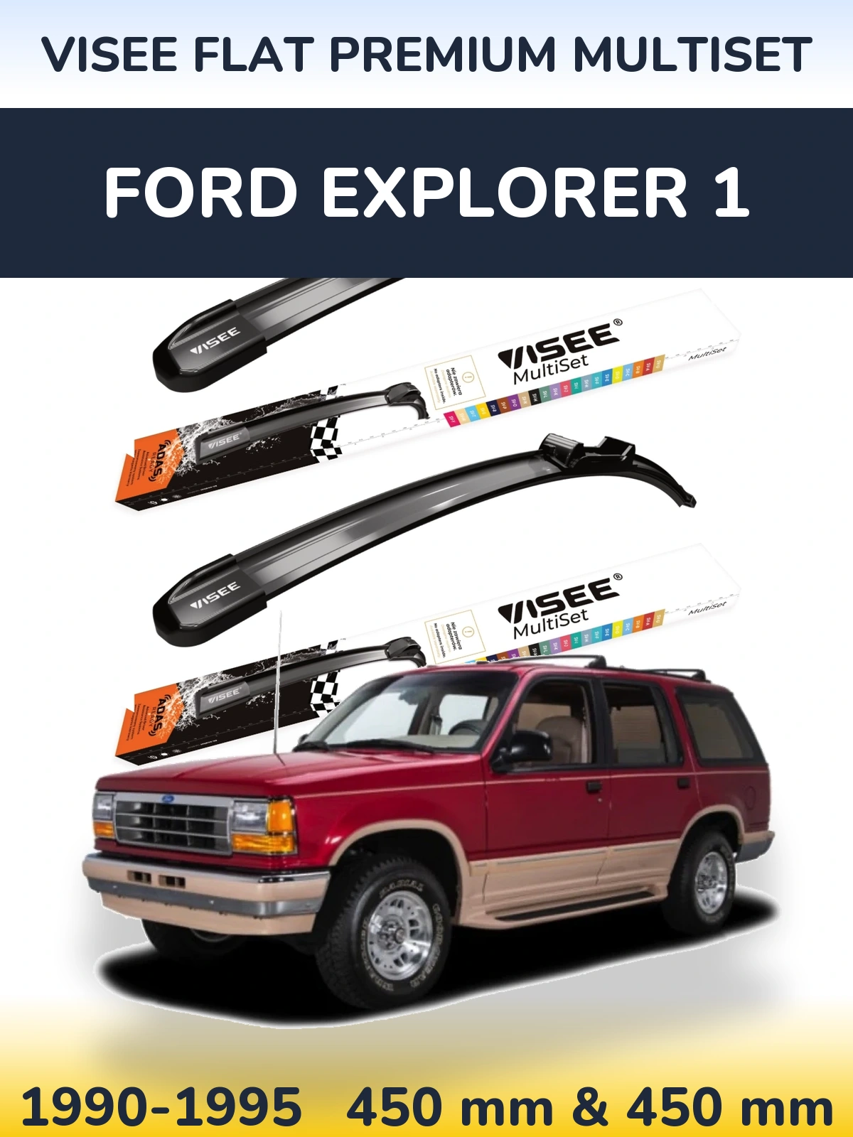 Ștergătoare VISEE FLAT PREMIUM MultiSet pentru Ford Explorer 1