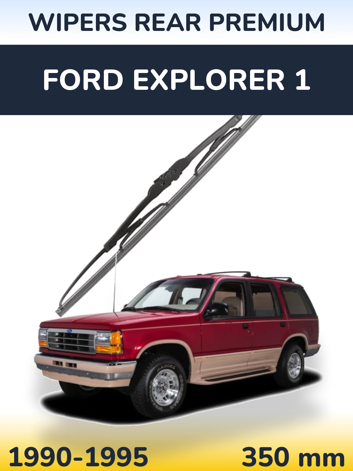Ștergătoare WIPERS REAR PREMIUM pentru Ford Explorer 1