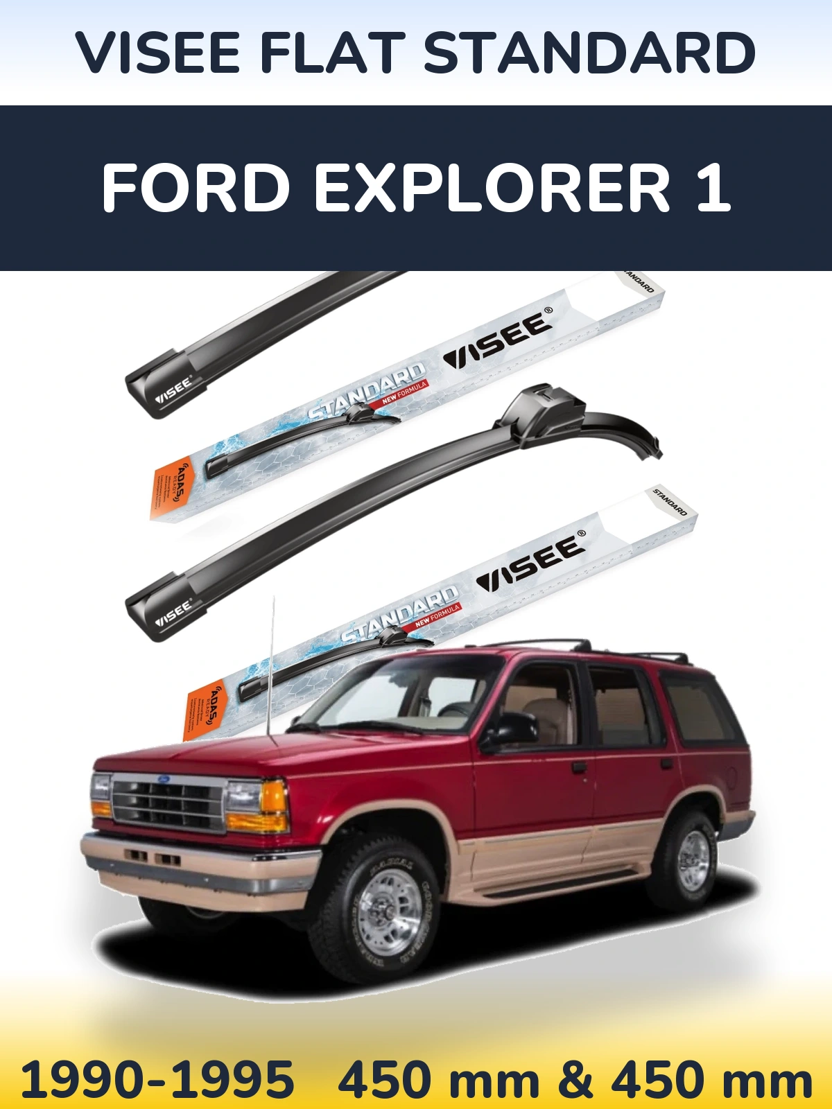 Ștergătoare VISEE FLAT STANDARD pentru Ford Explorer 1