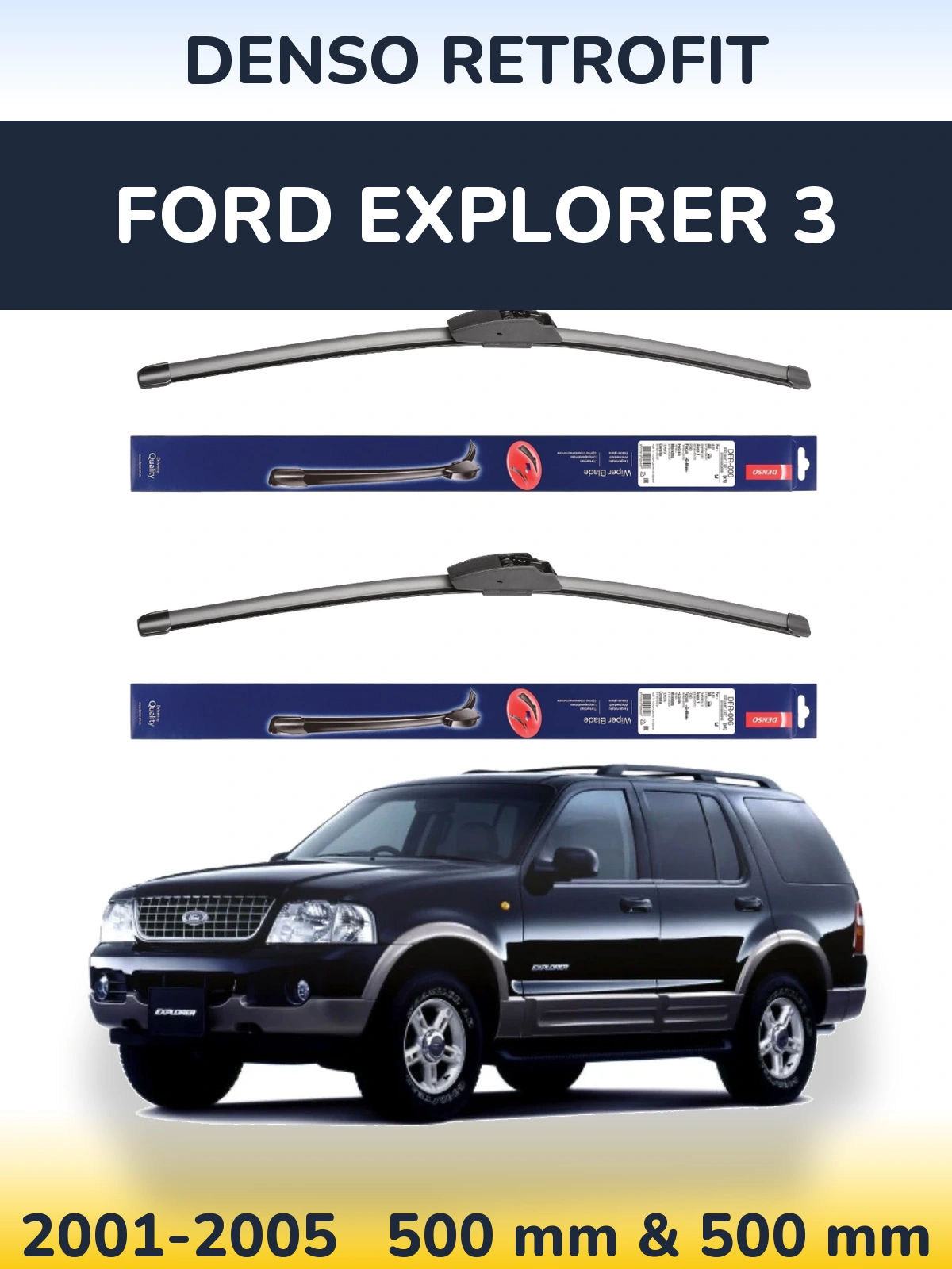 Ștergătoare Denso Retrofit pentru Ford Explorer 3