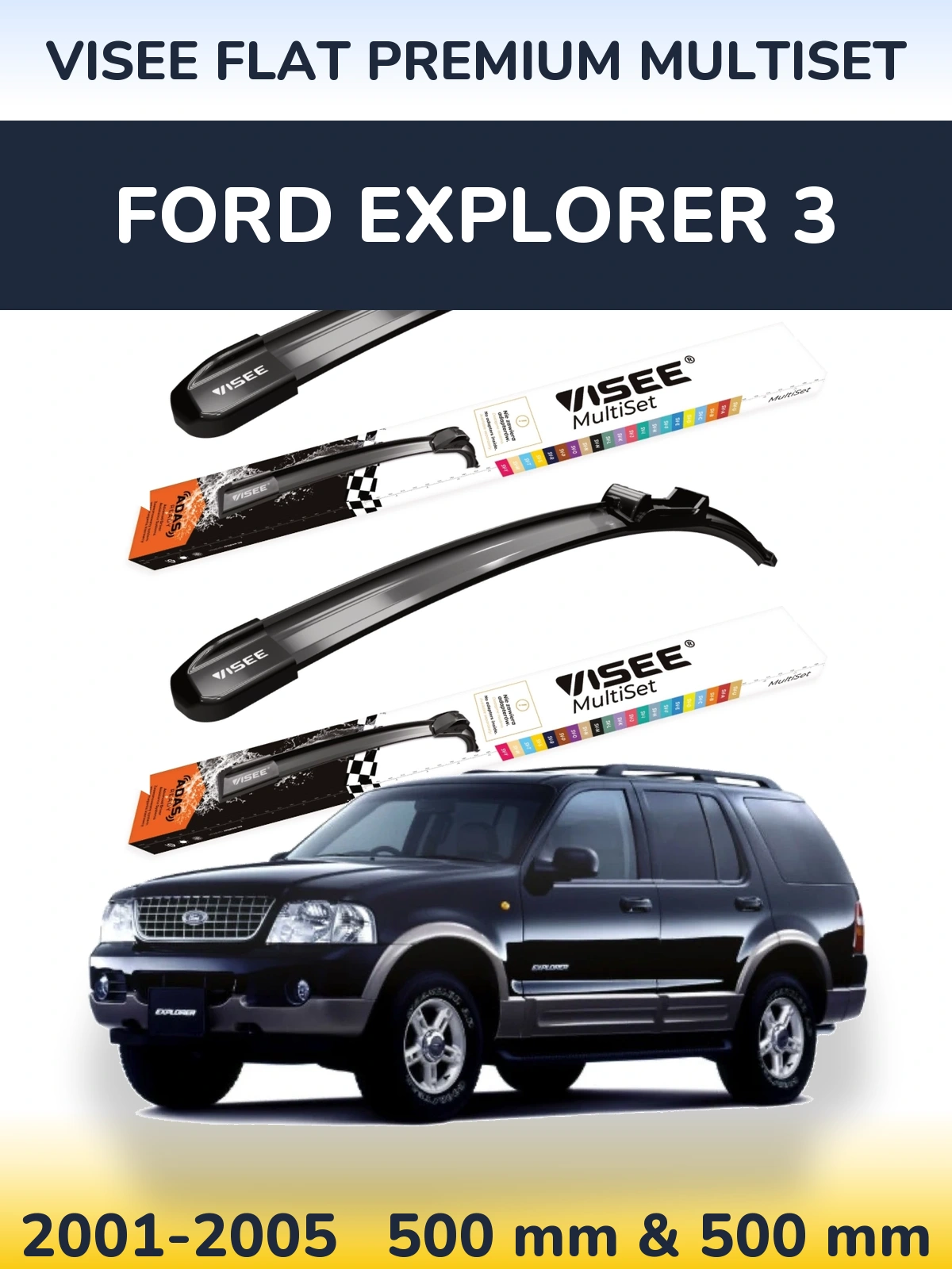 Ștergătoare VISEE FLAT PREMIUM MultiSet pentru Ford Explorer 3