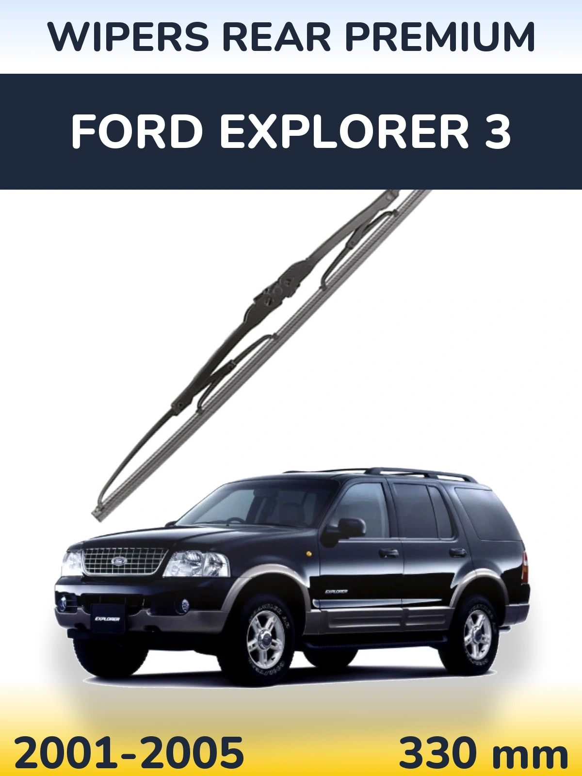 Ștergătoare WIPERS REAR PREMIUM pentru Ford Explorer 3