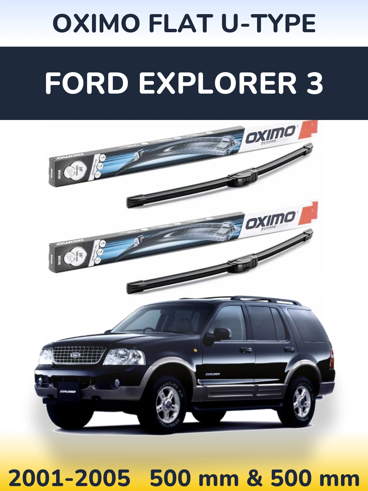 Ștergătoare Oximo Flat U-type pentru Ford Explorer 3