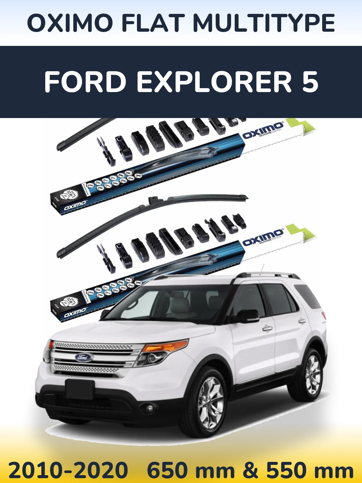 Ștergătoare Oximo Flat MultiTipe pentru Ford Explorer 5