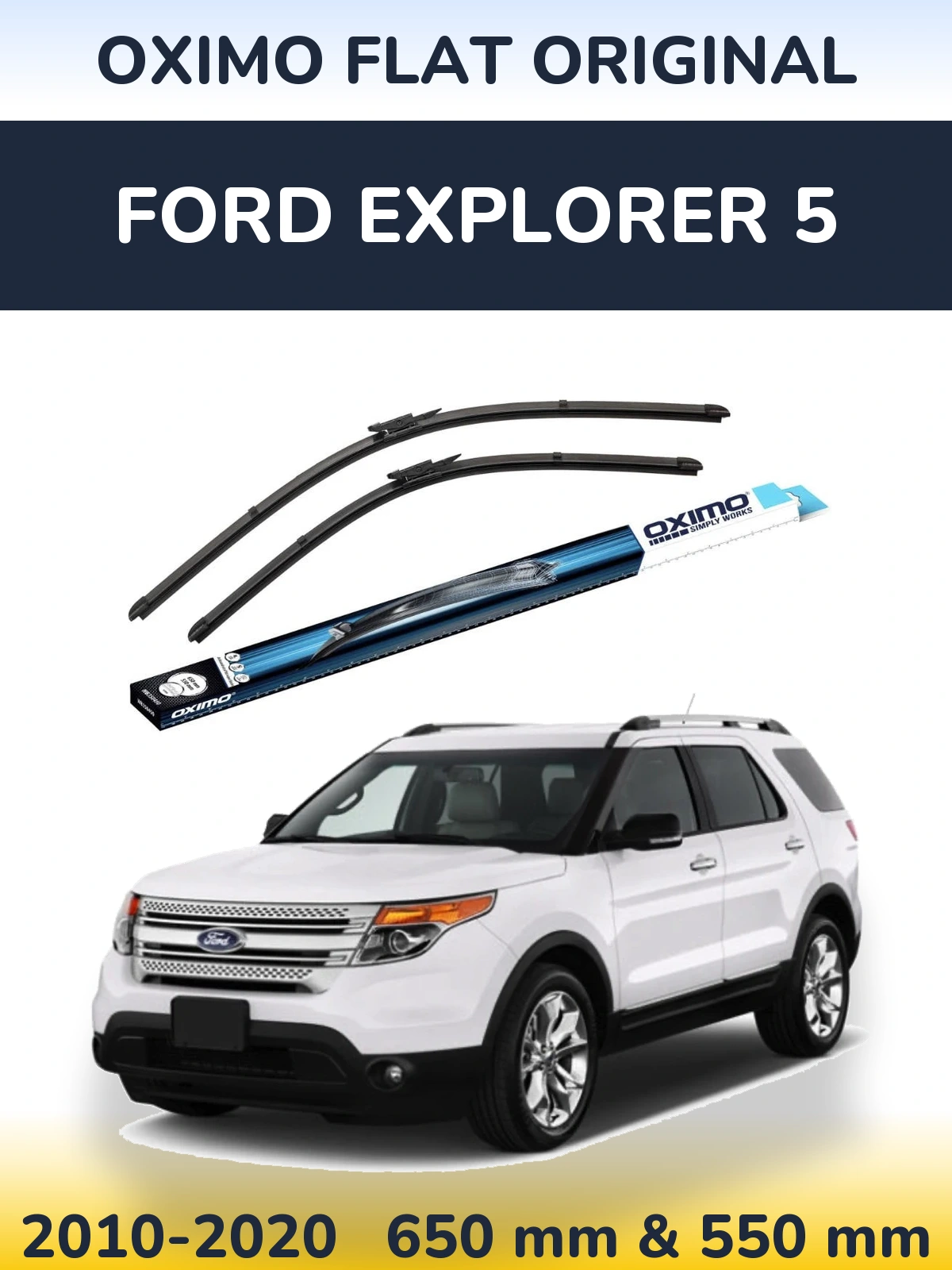 Ștergătoare Oximo Flat Original pentru Ford Explorer 5