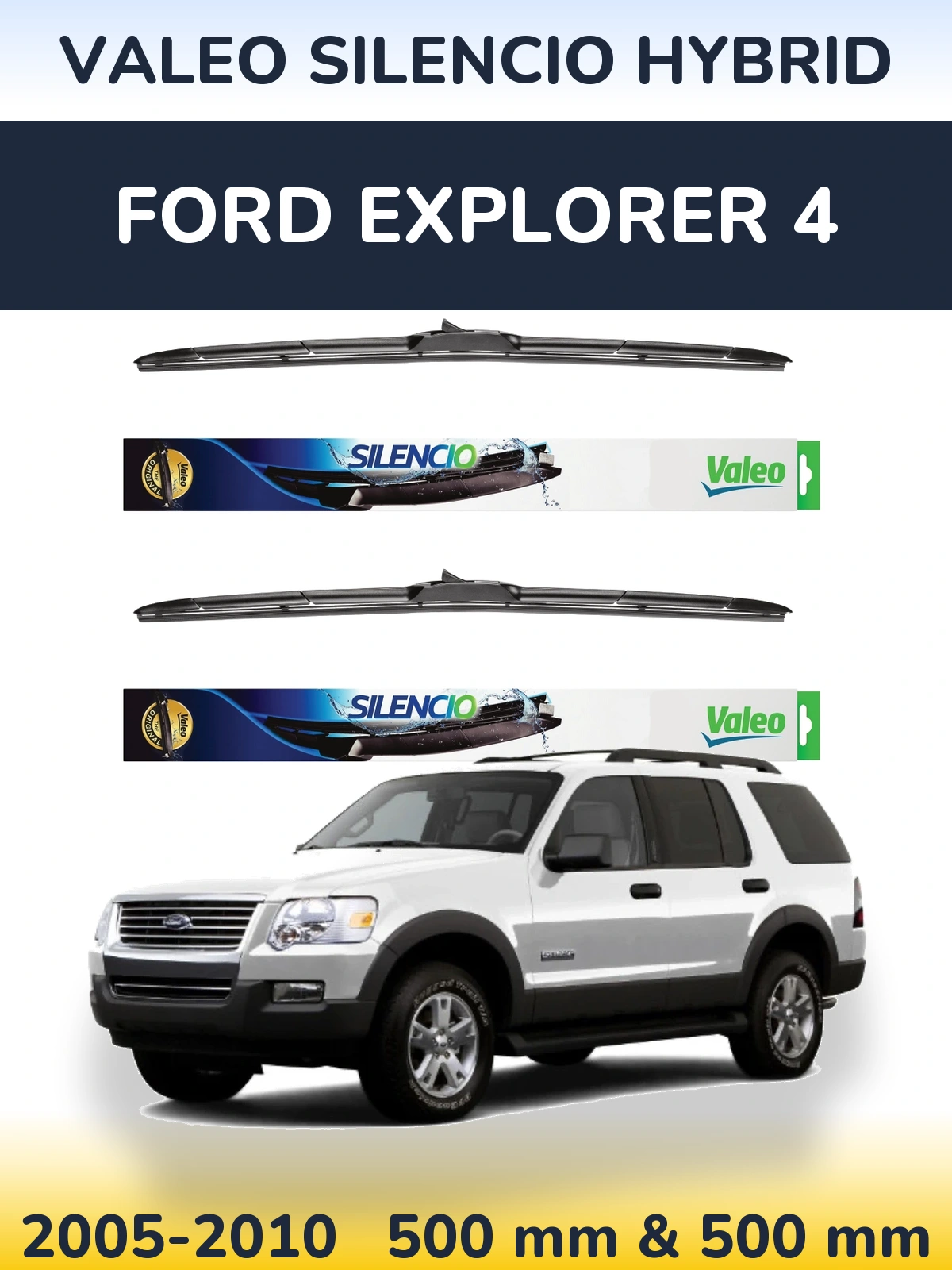 Ștergătoare Valeo Silencio Hybrid pentru Ford Explorer 4