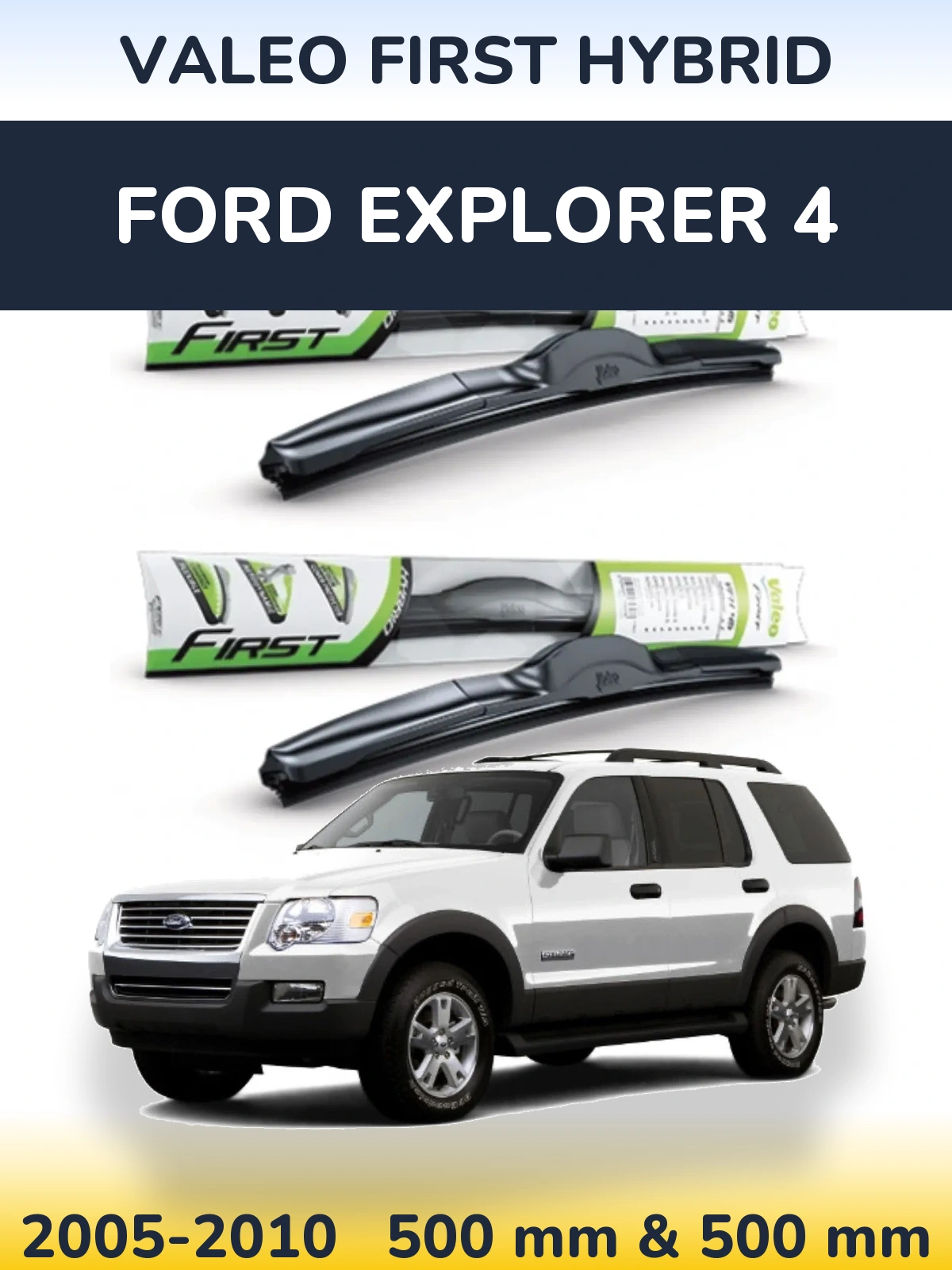 Ștergătoare Valeo First Hybrid pentru Ford Explorer 4