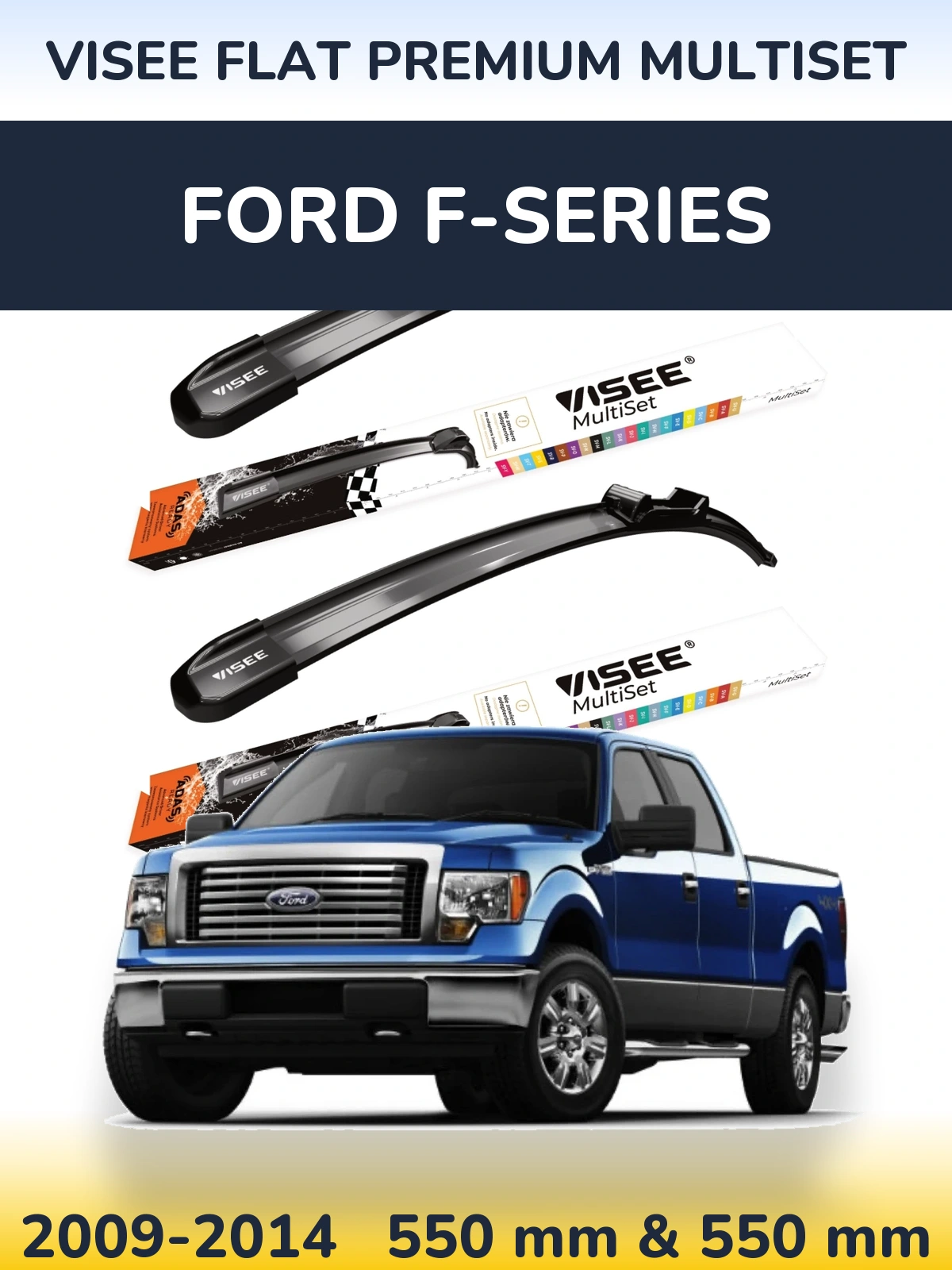Ștergătoare VISEE FLAT PREMIUM MultiSet pentru Ford F-series