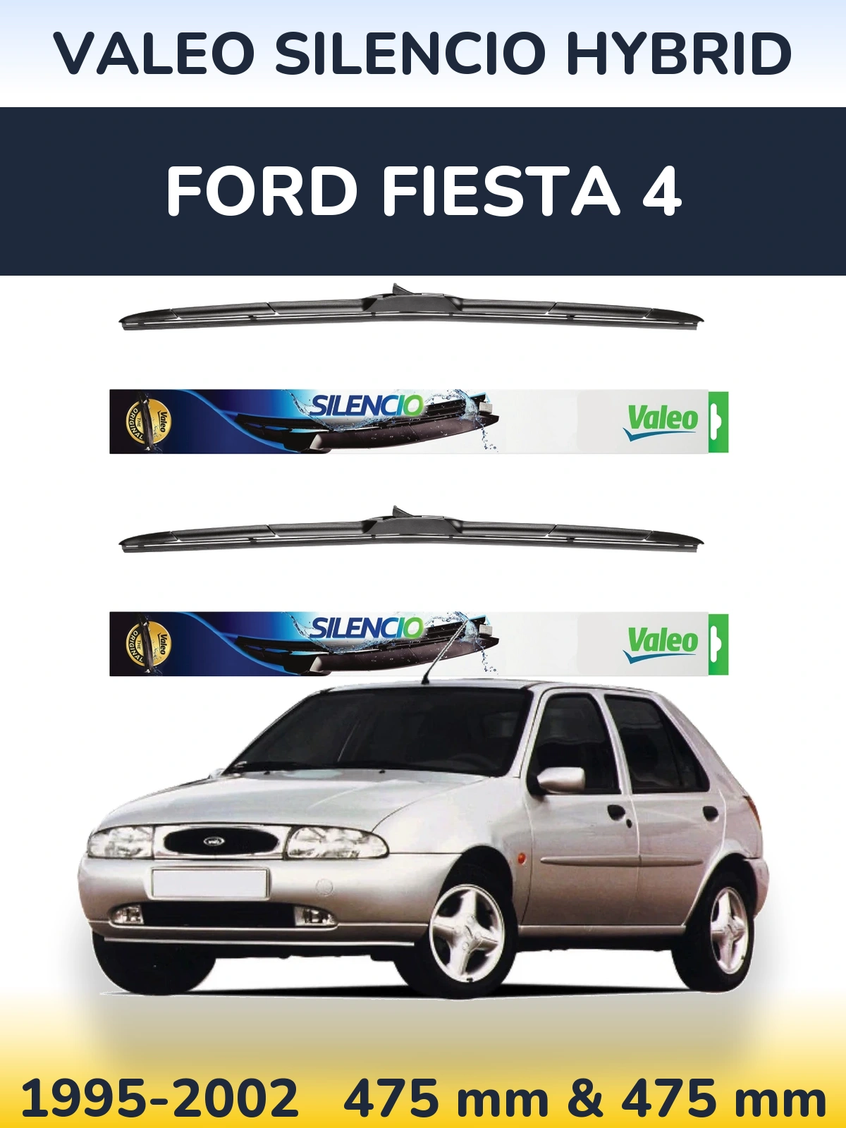 Ștergătoare Valeo Silencio Hybrid pentru Ford Fiesta 4