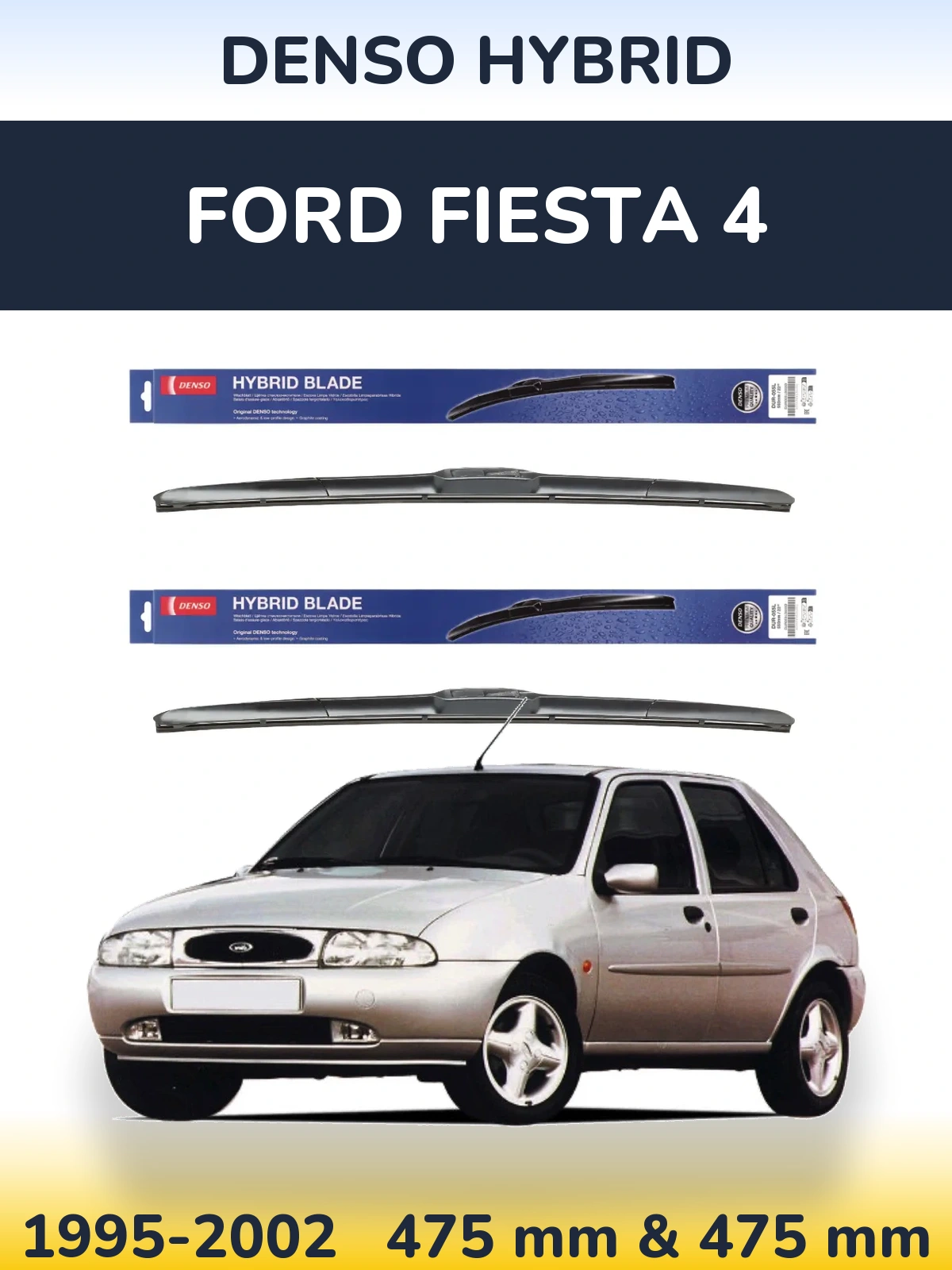 Ștergătoare Denso Hybrid pentru Ford Fiesta 4
