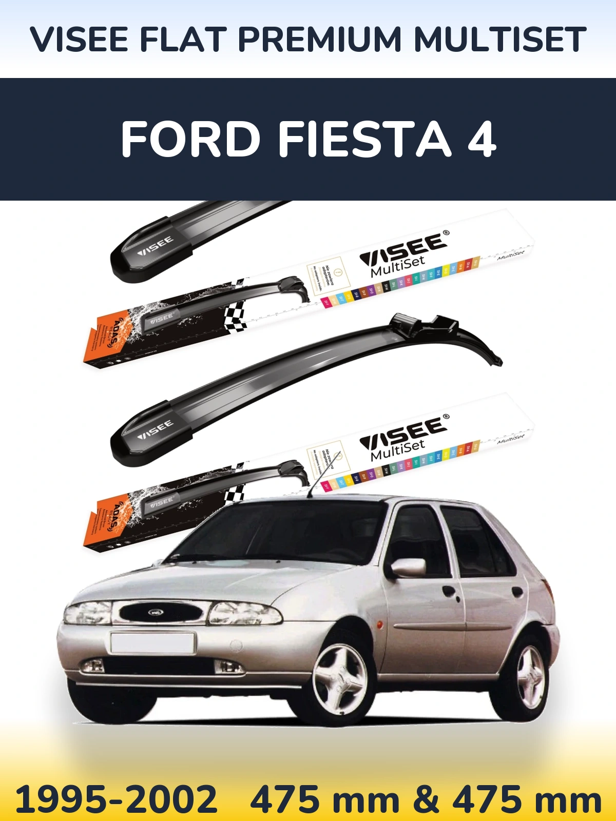 Ștergătoare VISEE FLAT PREMIUM MultiSet pentru Ford Fiesta 4