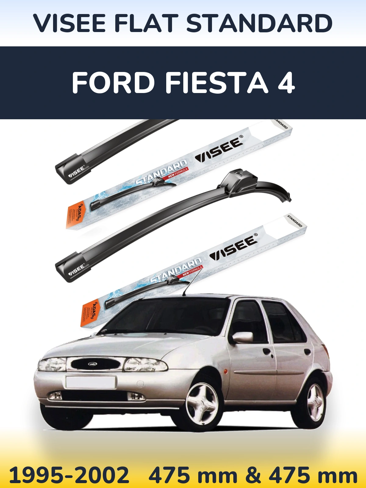 Ștergătoare VISEE FLAT STANDARD pentru Ford Fiesta 4