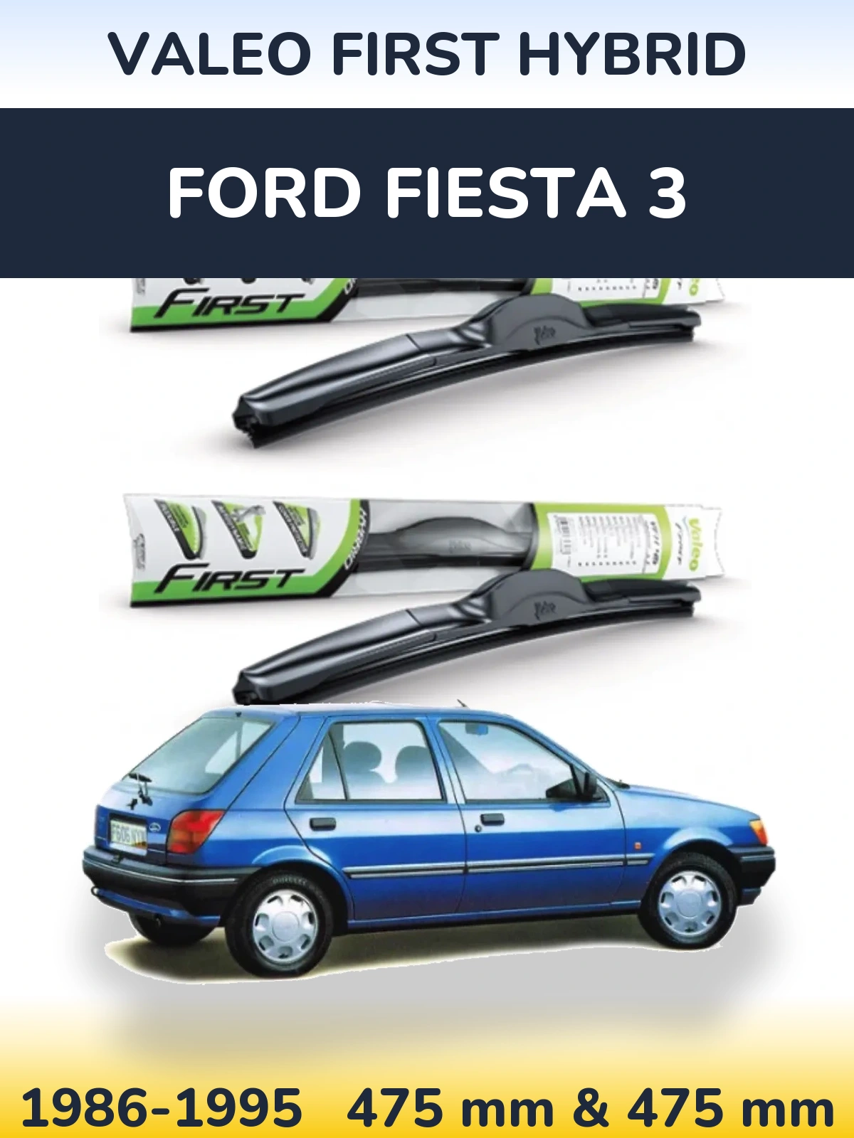 Ștergătoare Valeo First Hybrid pentru Ford Fiesta 3
