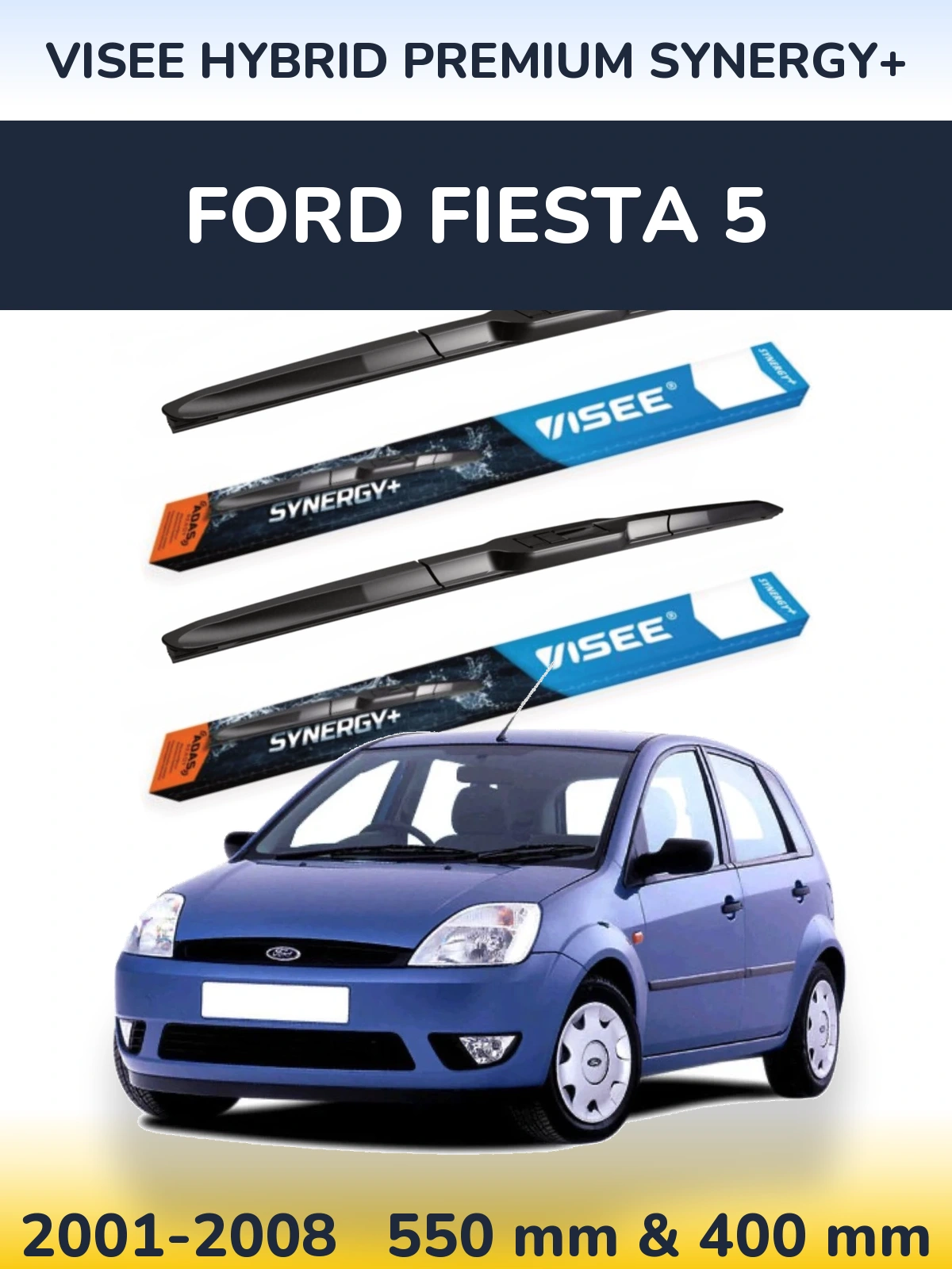 Ștergătoare VISEE HYBRID PREMIUM SYNERGY+ pentru Ford Fiesta 5