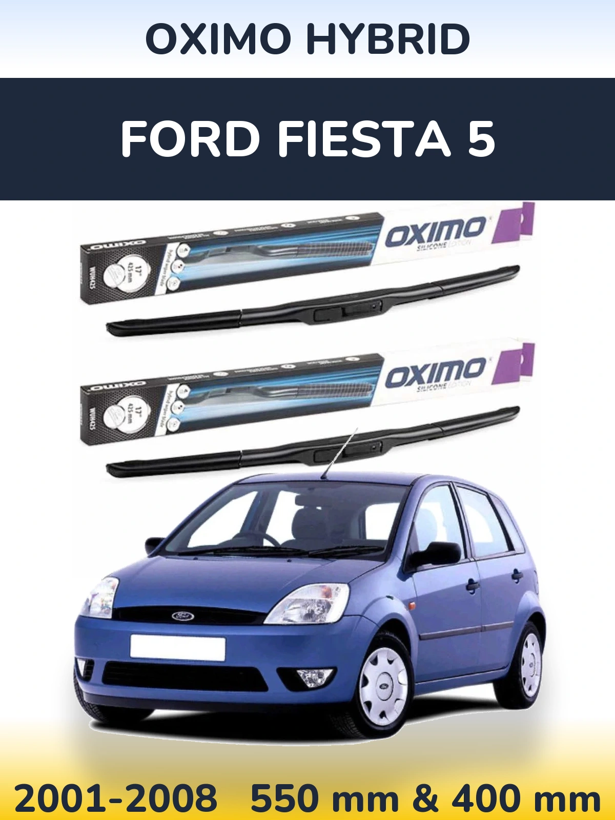 Ștergătoare Oximo Hybrid pentru Ford Fiesta 5