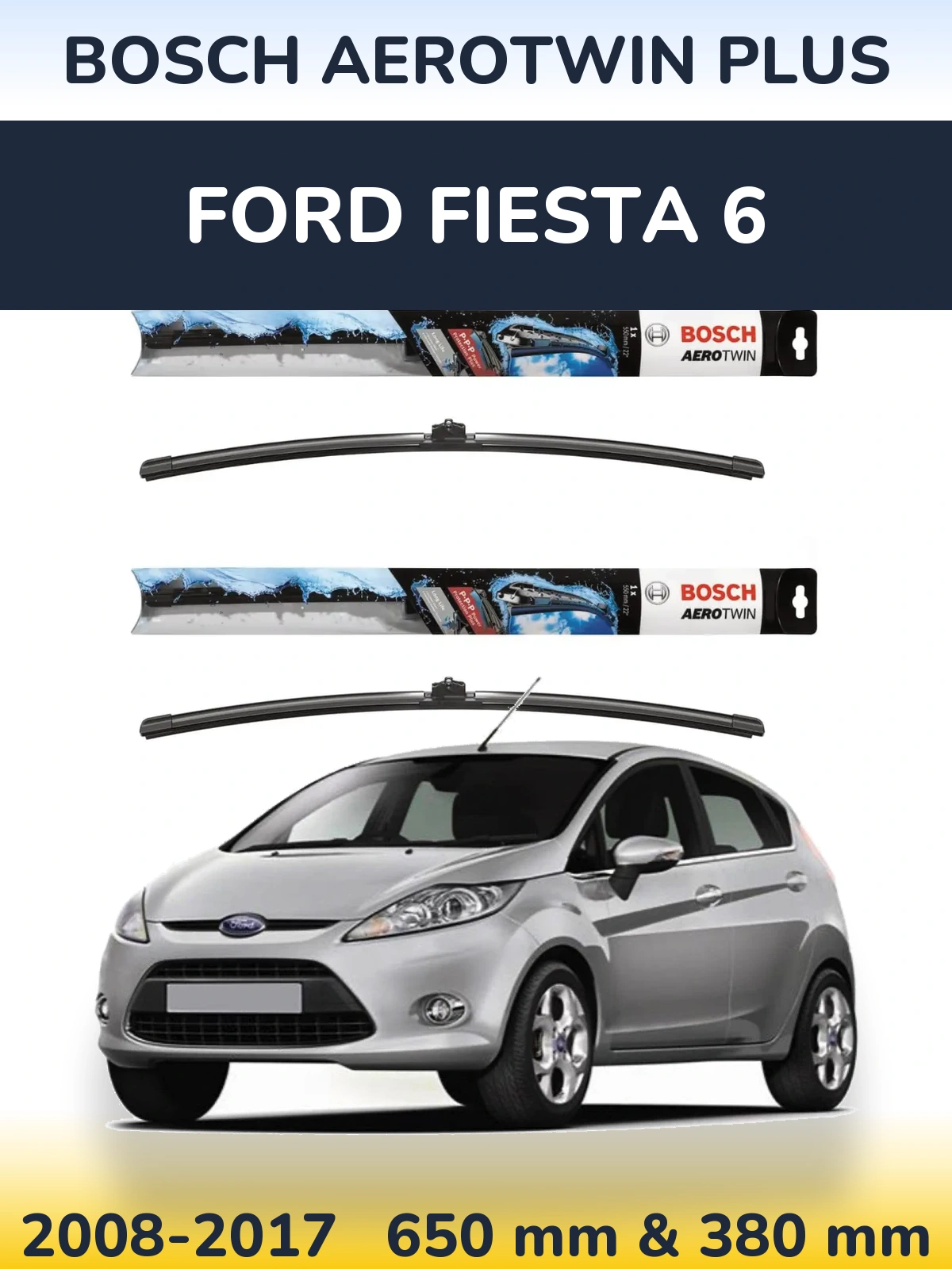 Ștergătoare BOSCH AeroTwin Plus pentru Ford Fiesta 6