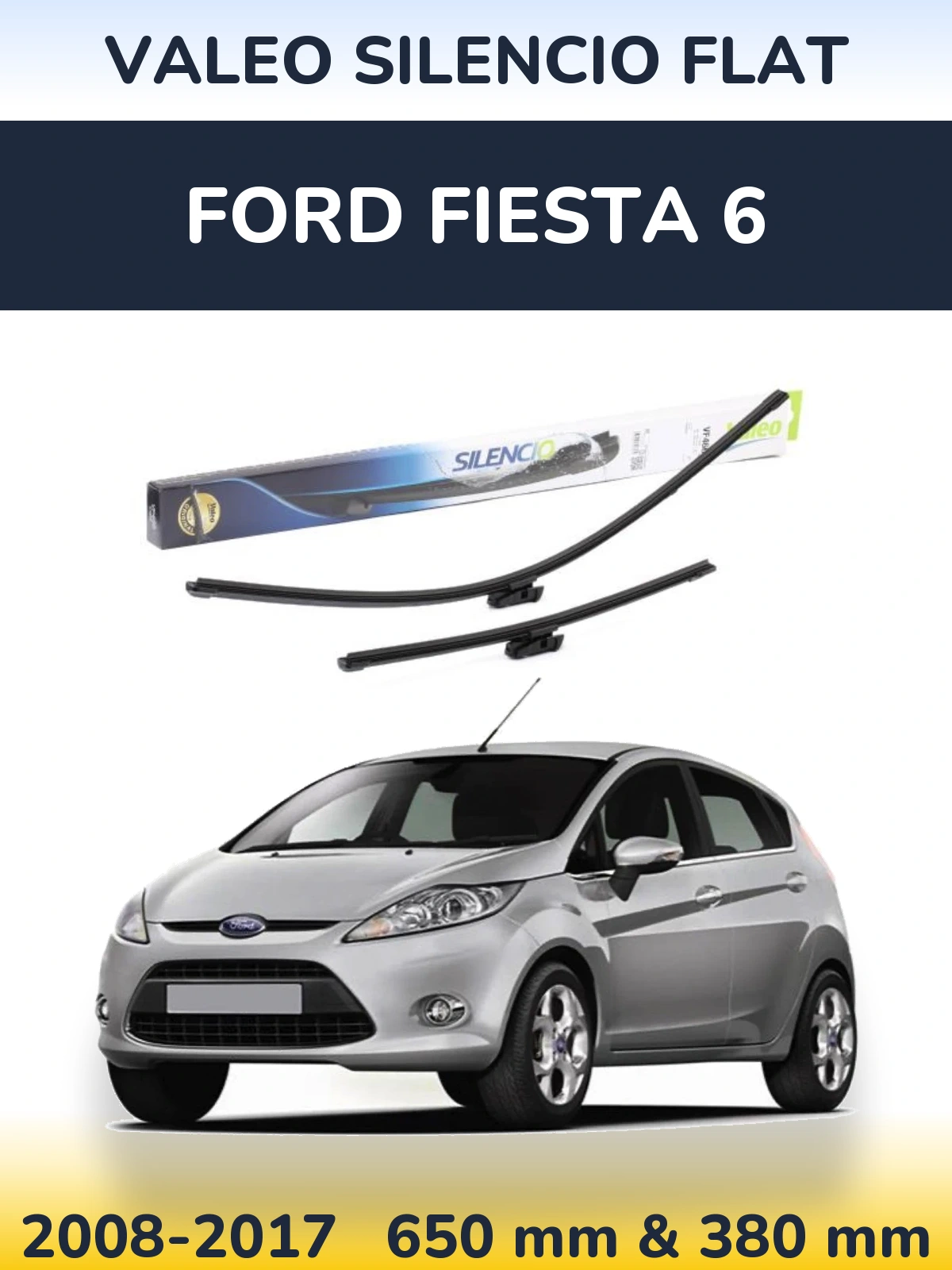 Ștergătoare Valeo Silencio Flat pentru Ford Fiesta 6