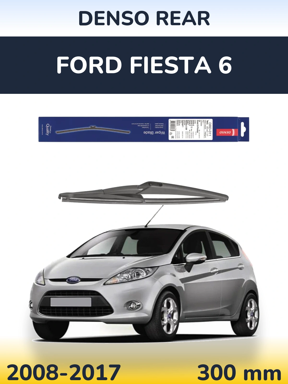 Ștergătoare Denso Rear pentru Ford Fiesta 6