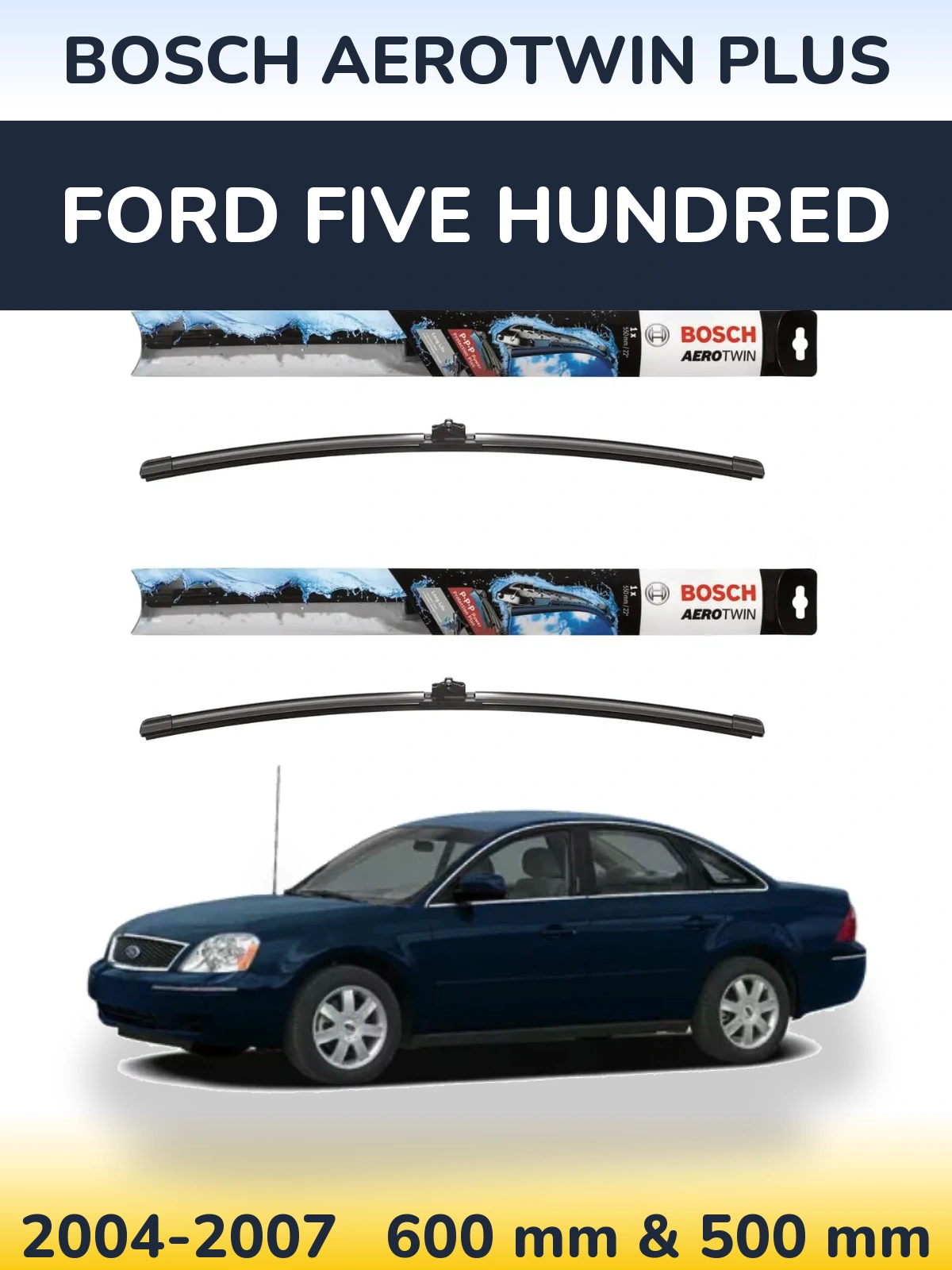 Ștergătoare BOSCH AeroTwin Plus pentru Ford Five Hundred