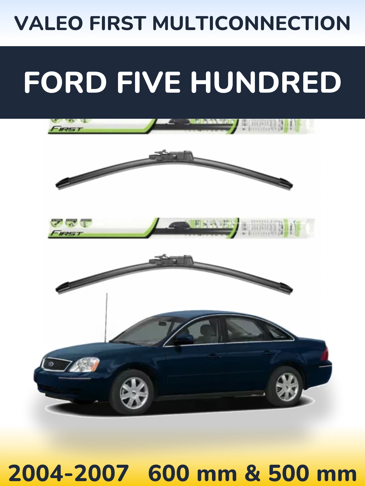Ștergătoare Valeo First MultiConnection pentru Ford Five Hundred