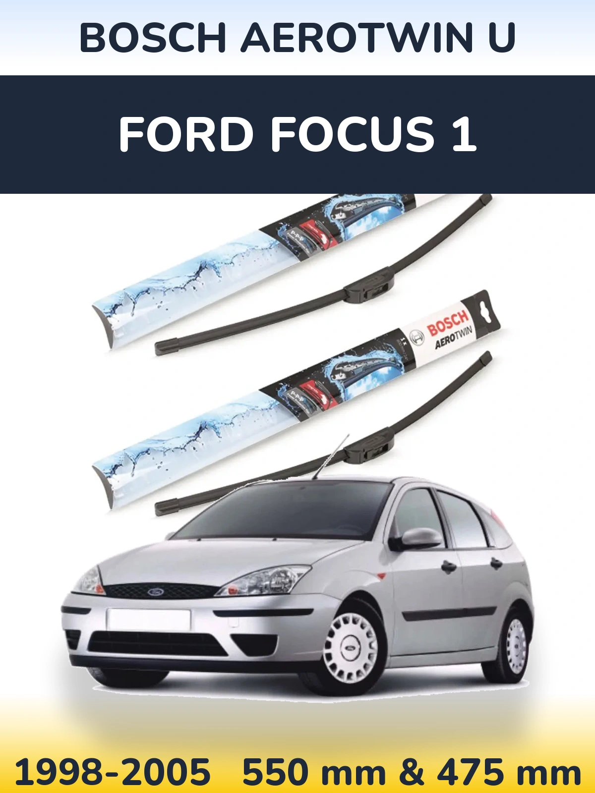 Ștergătoare BOSCH AeroTwin U pentru Ford Focus 1