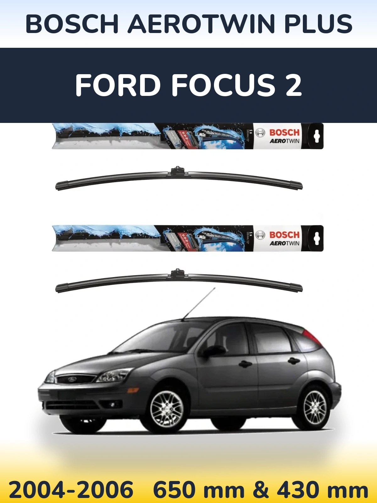 Ștergătoare BOSCH AeroTwin Plus pentru Ford Focus 2