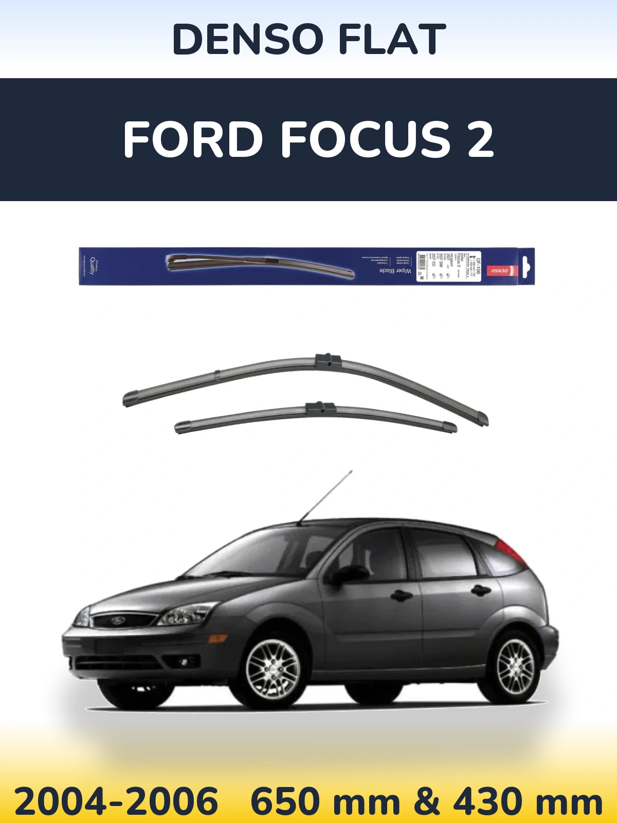 Комплект передніх щіток Denso Flat 650 & 420 мм для Ford Focus 2 2004-2006
