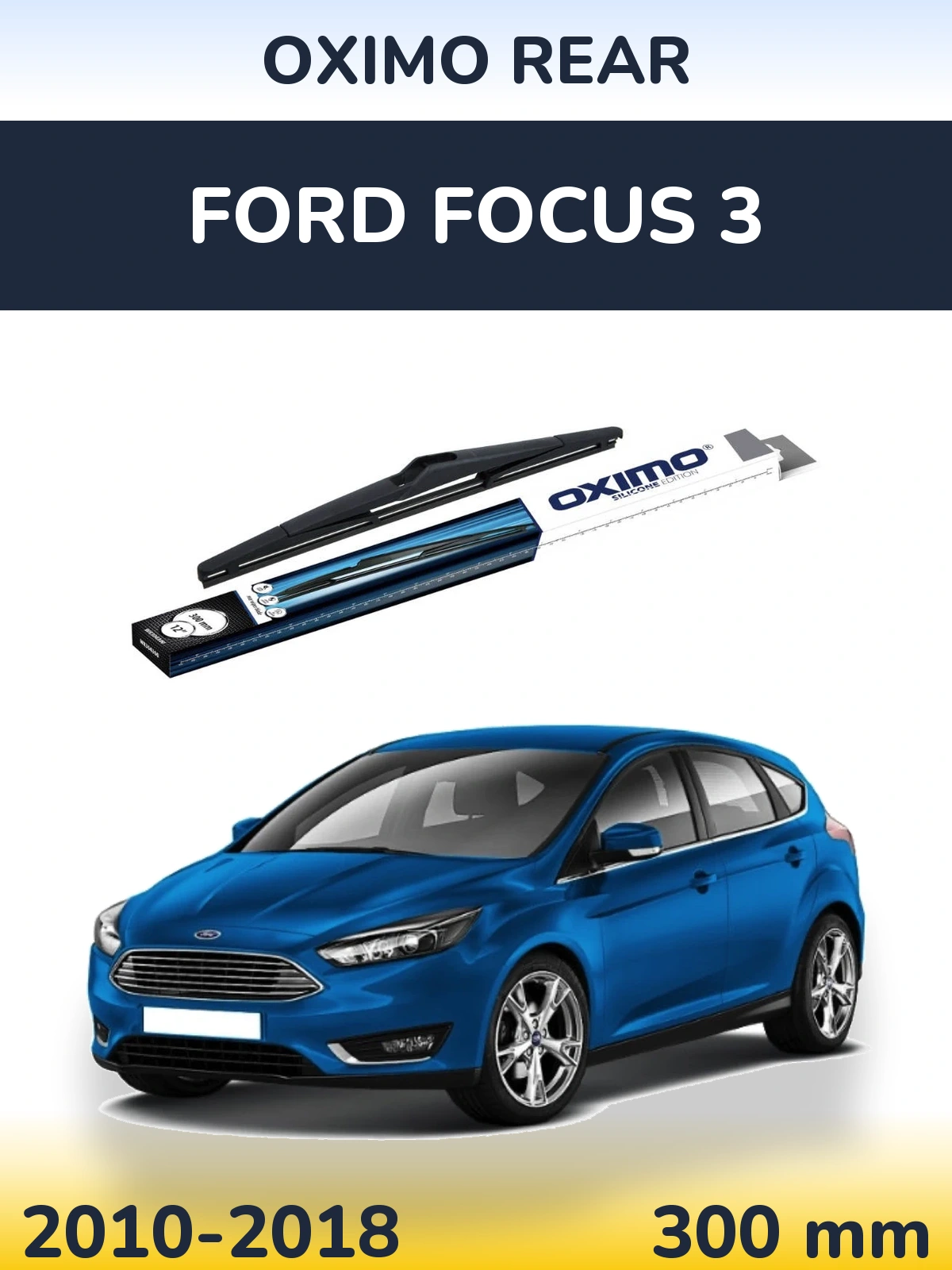 Ștergătoare Oximo Rear pentru Ford Focus 3