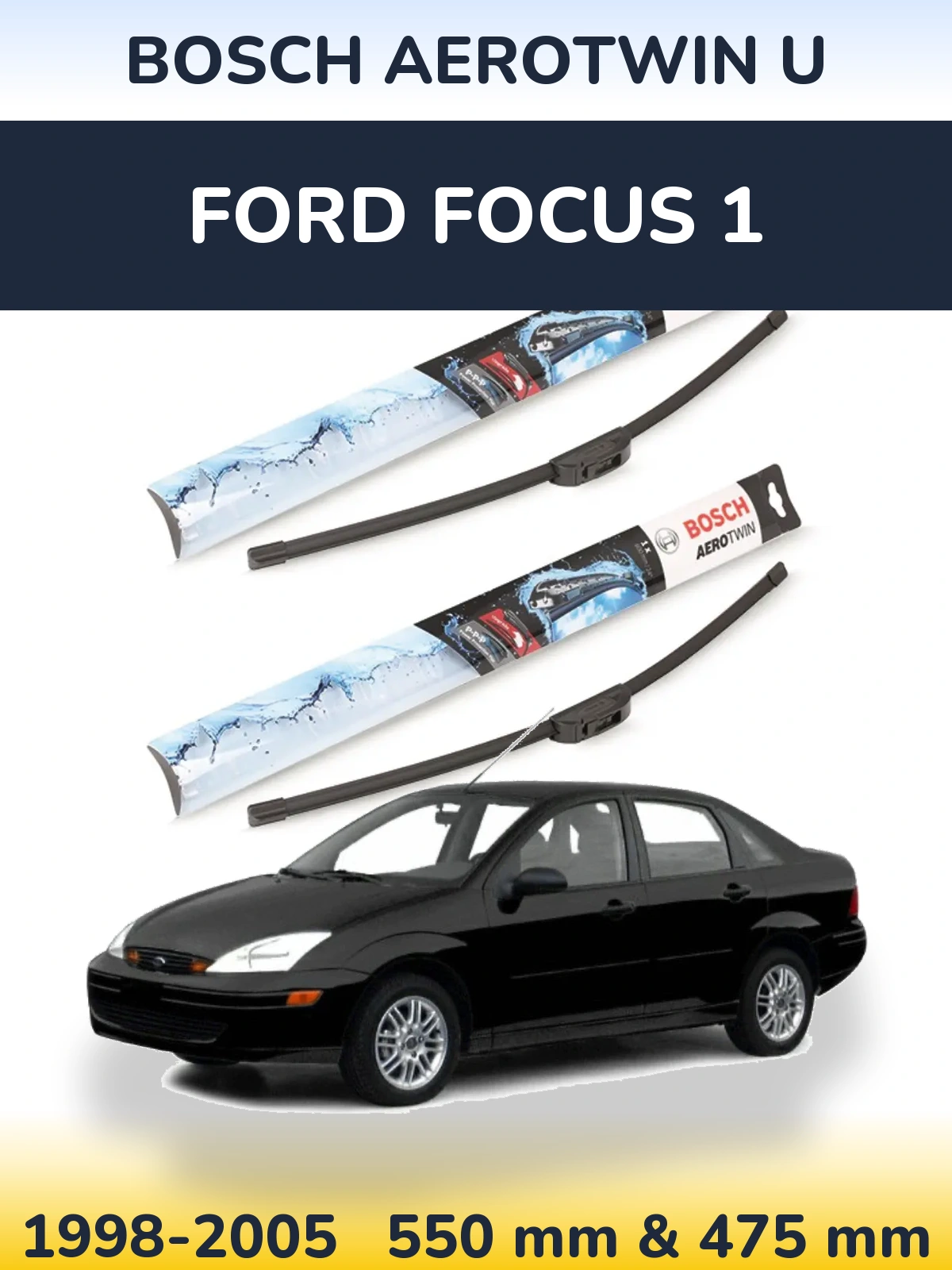 Ștergătoare BOSCH AeroTwin U pentru Ford Focus 1